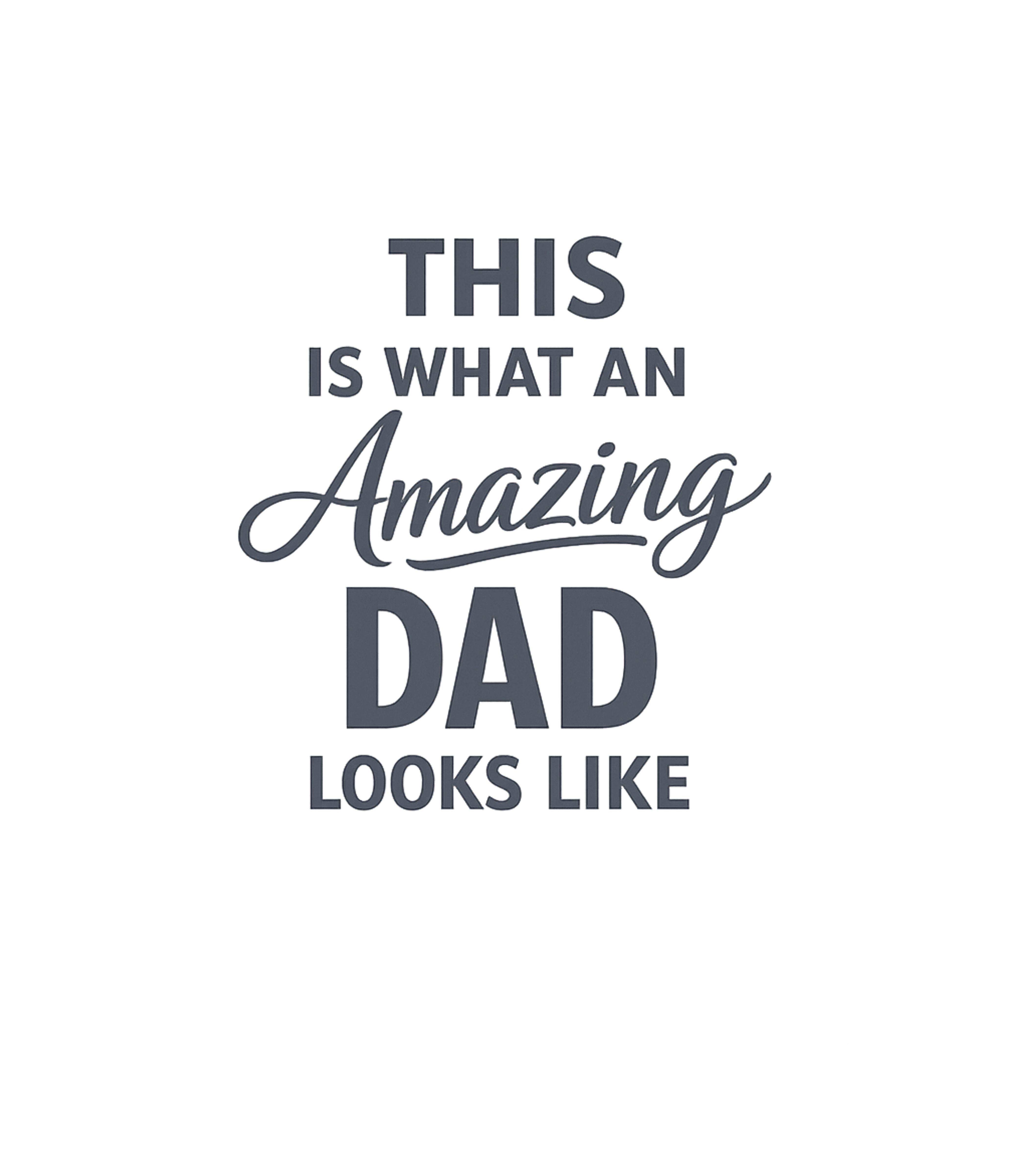 Amazing Dad Looks Like