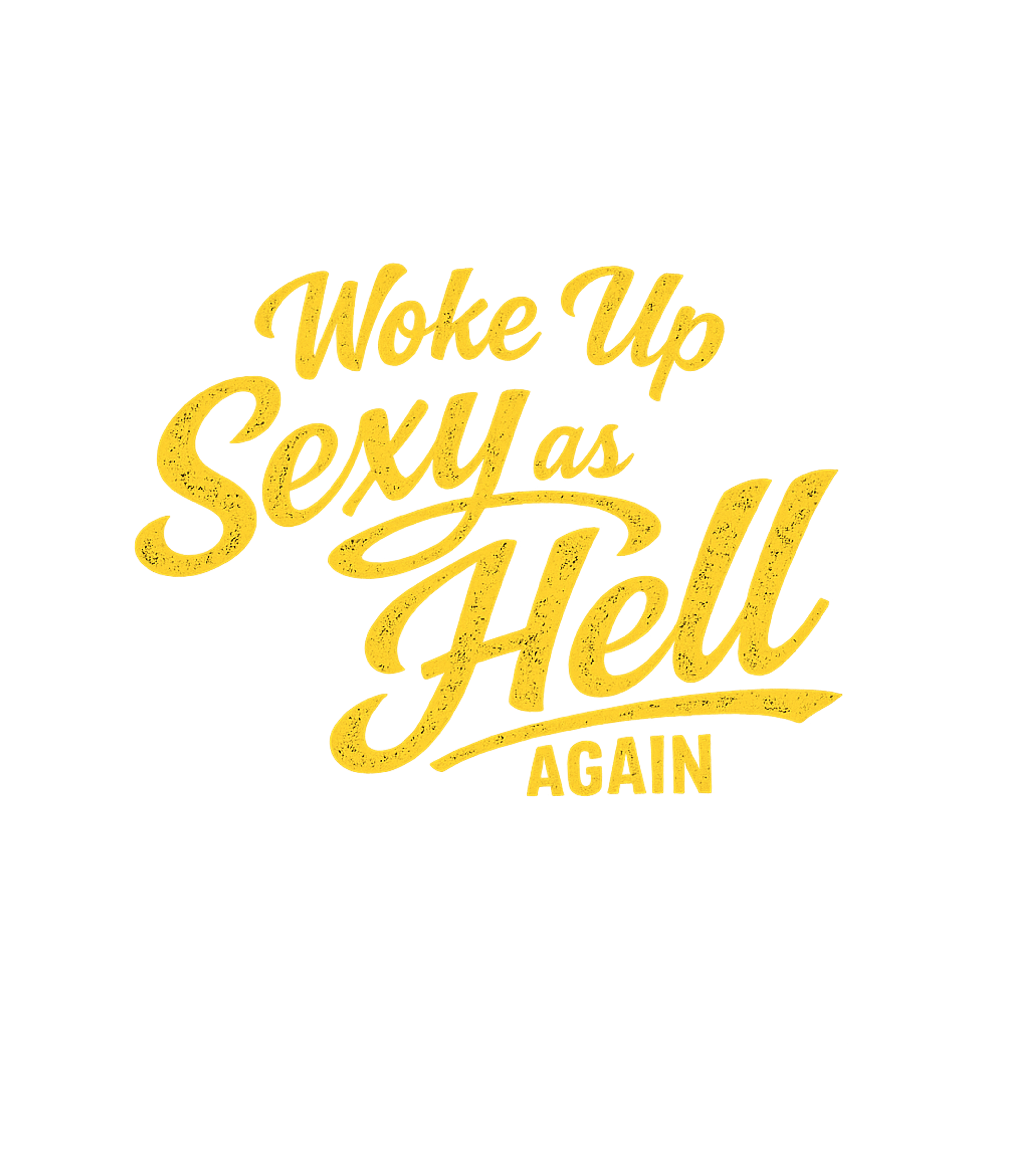 Woke Up Sexy Again