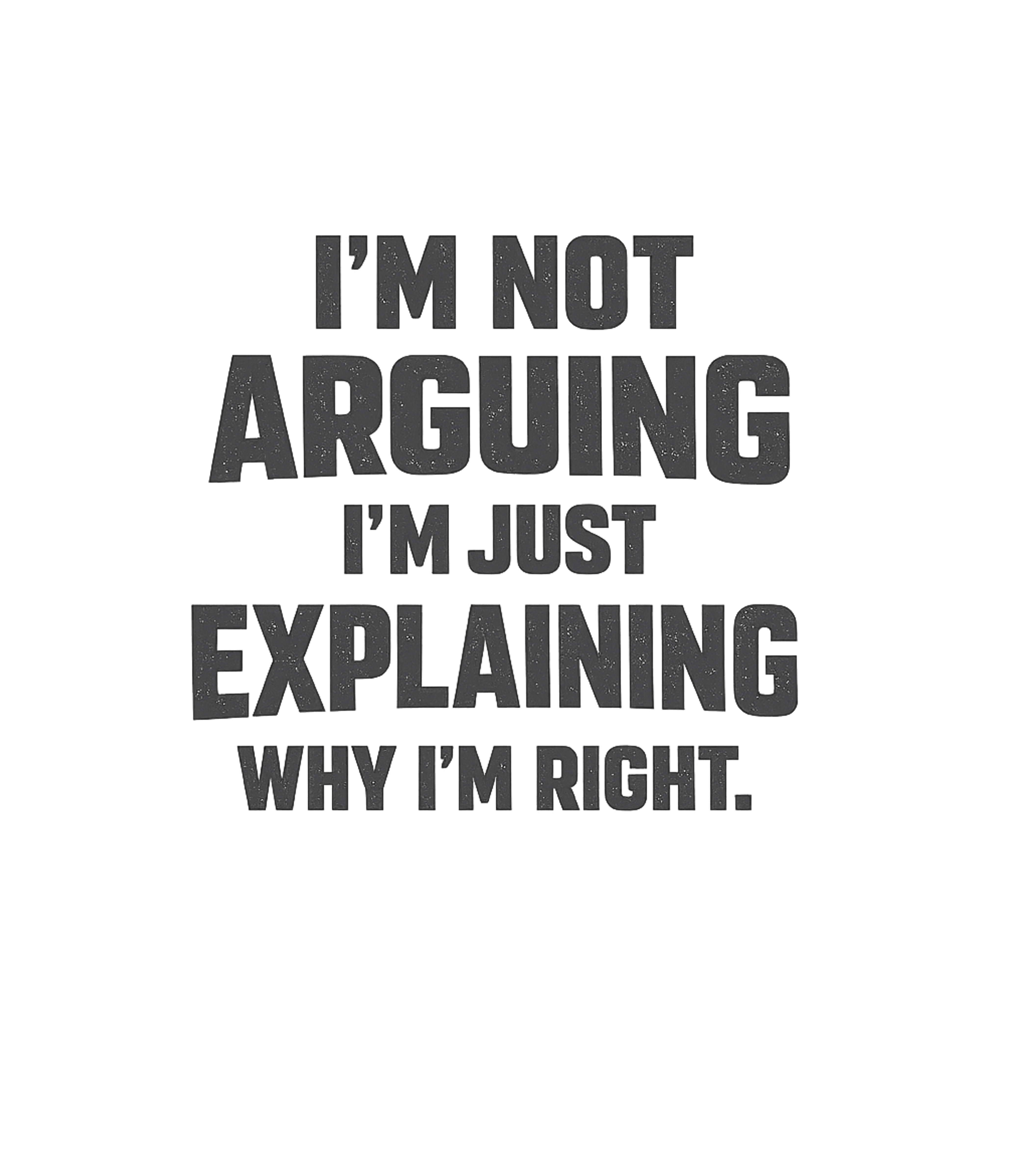 Not Arguing Explaining