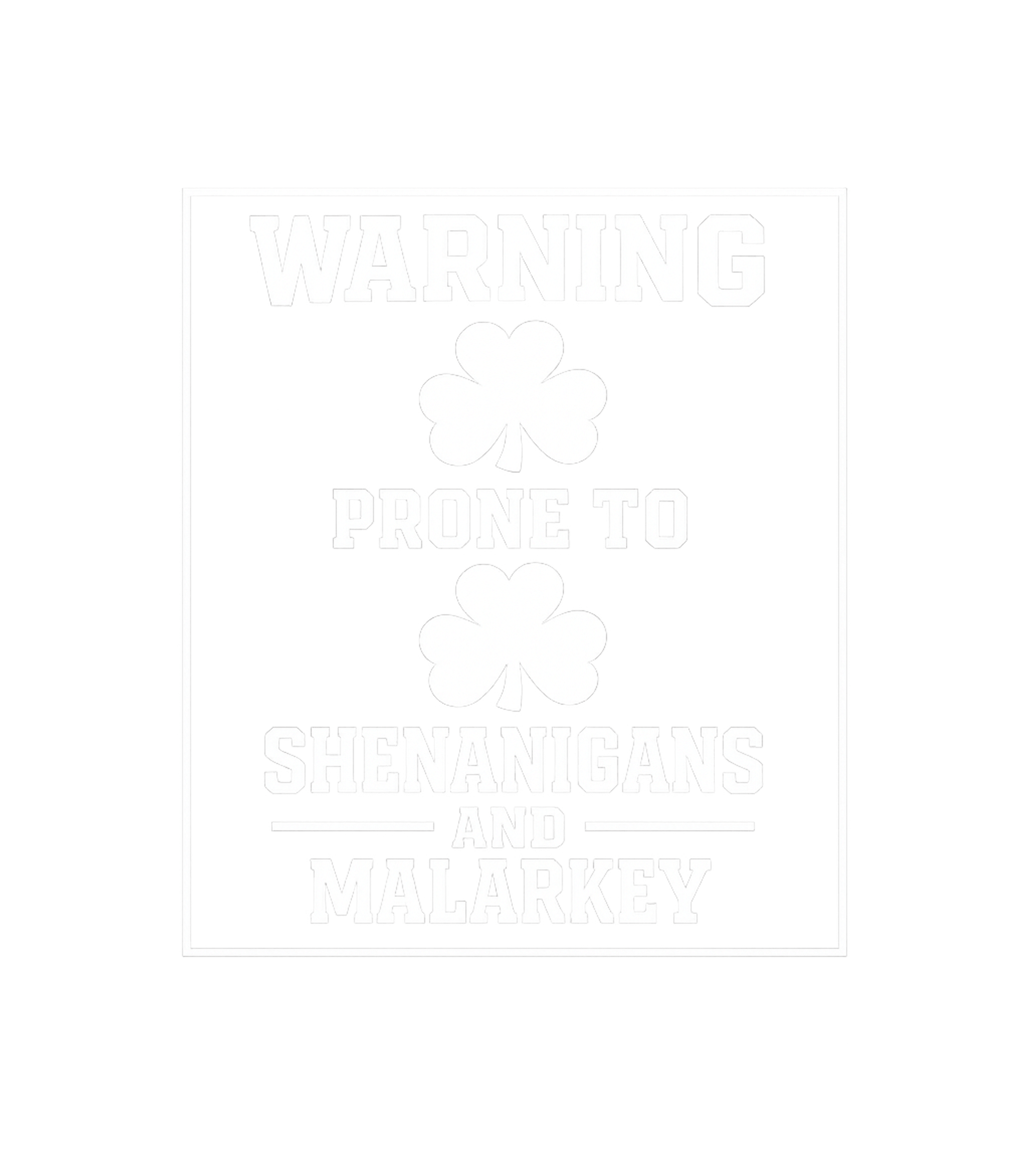Warning Shenanigans Malarkey