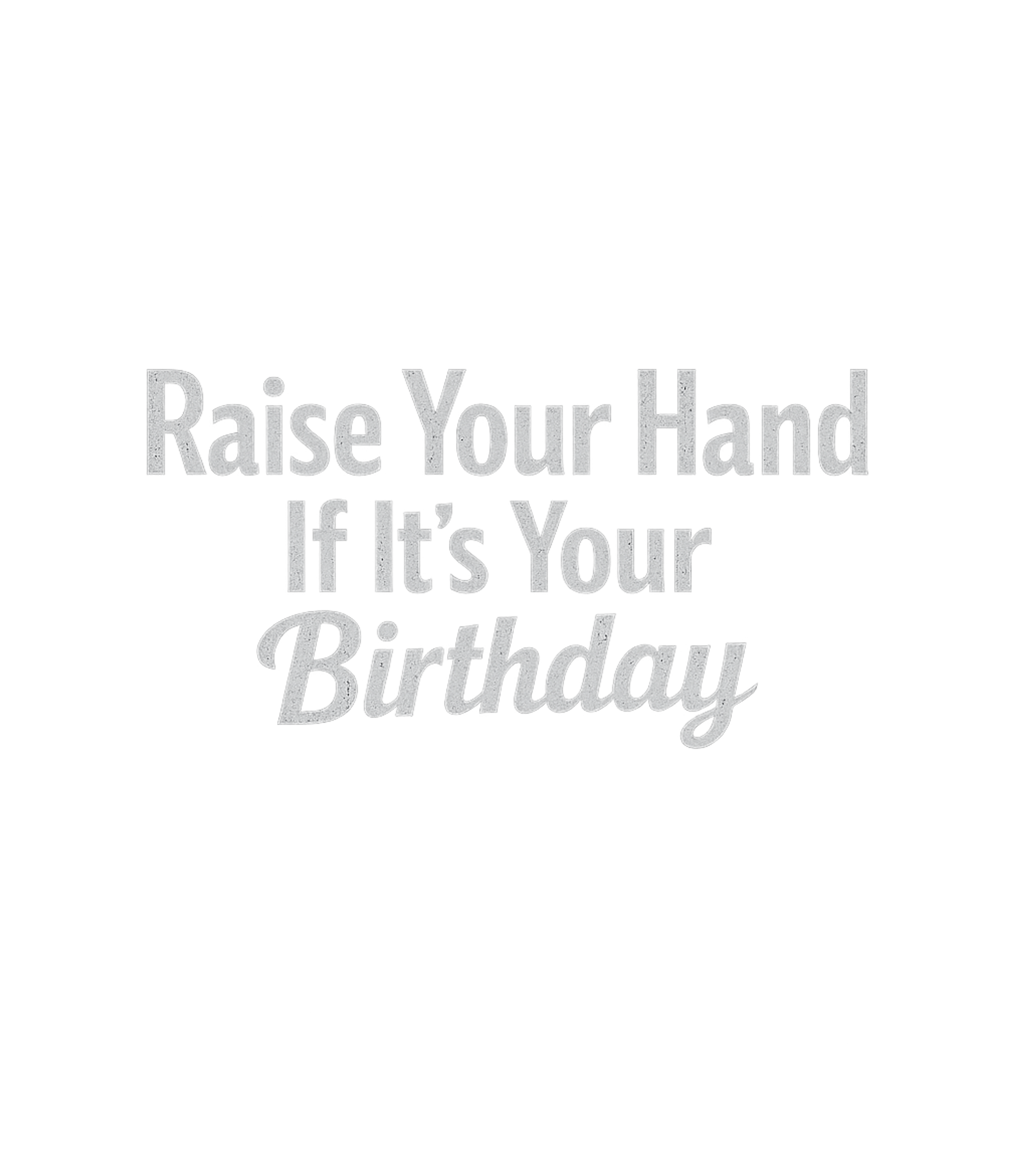Raise Your Hand Birthday