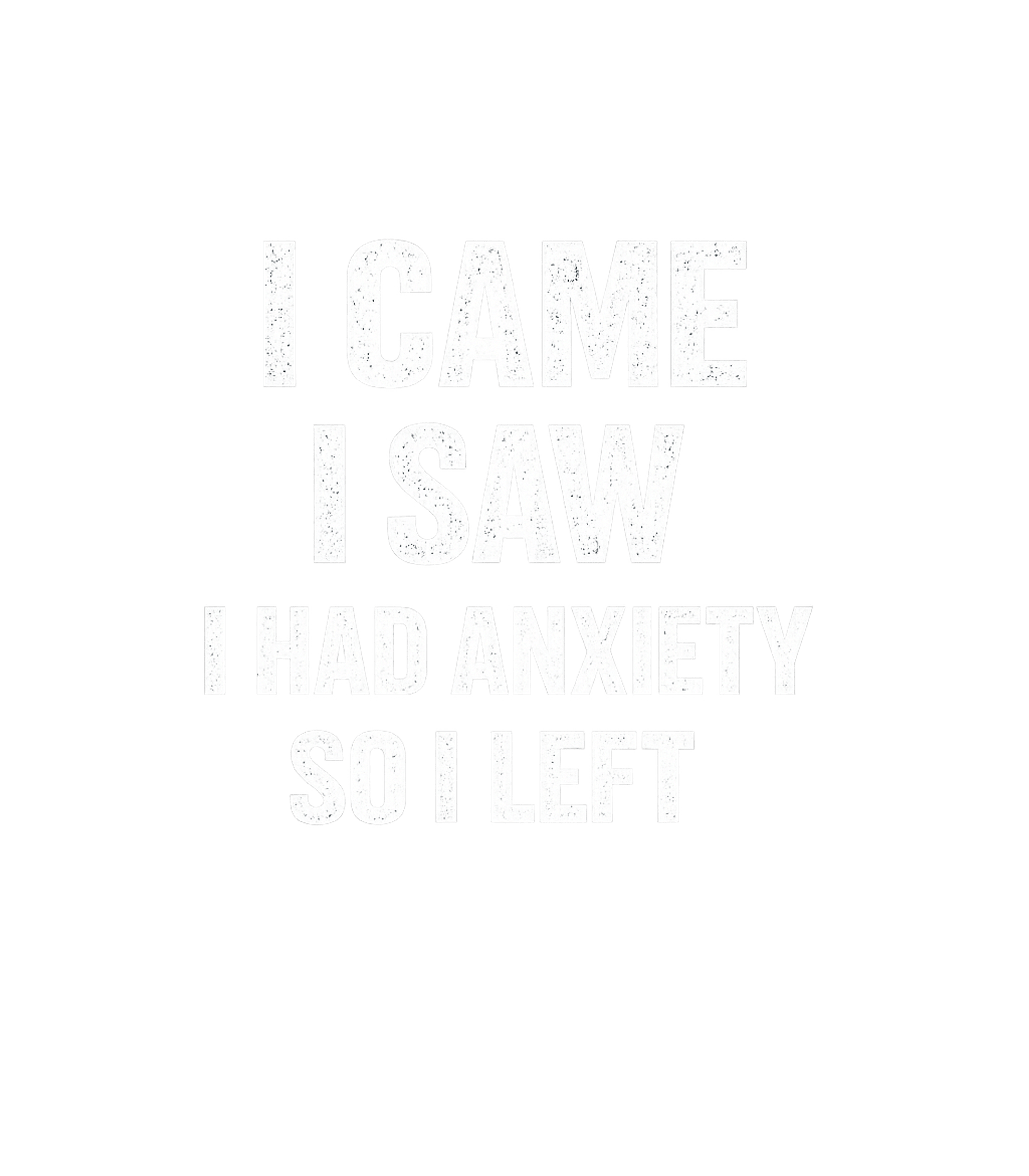 I Came I Saw Anxiety