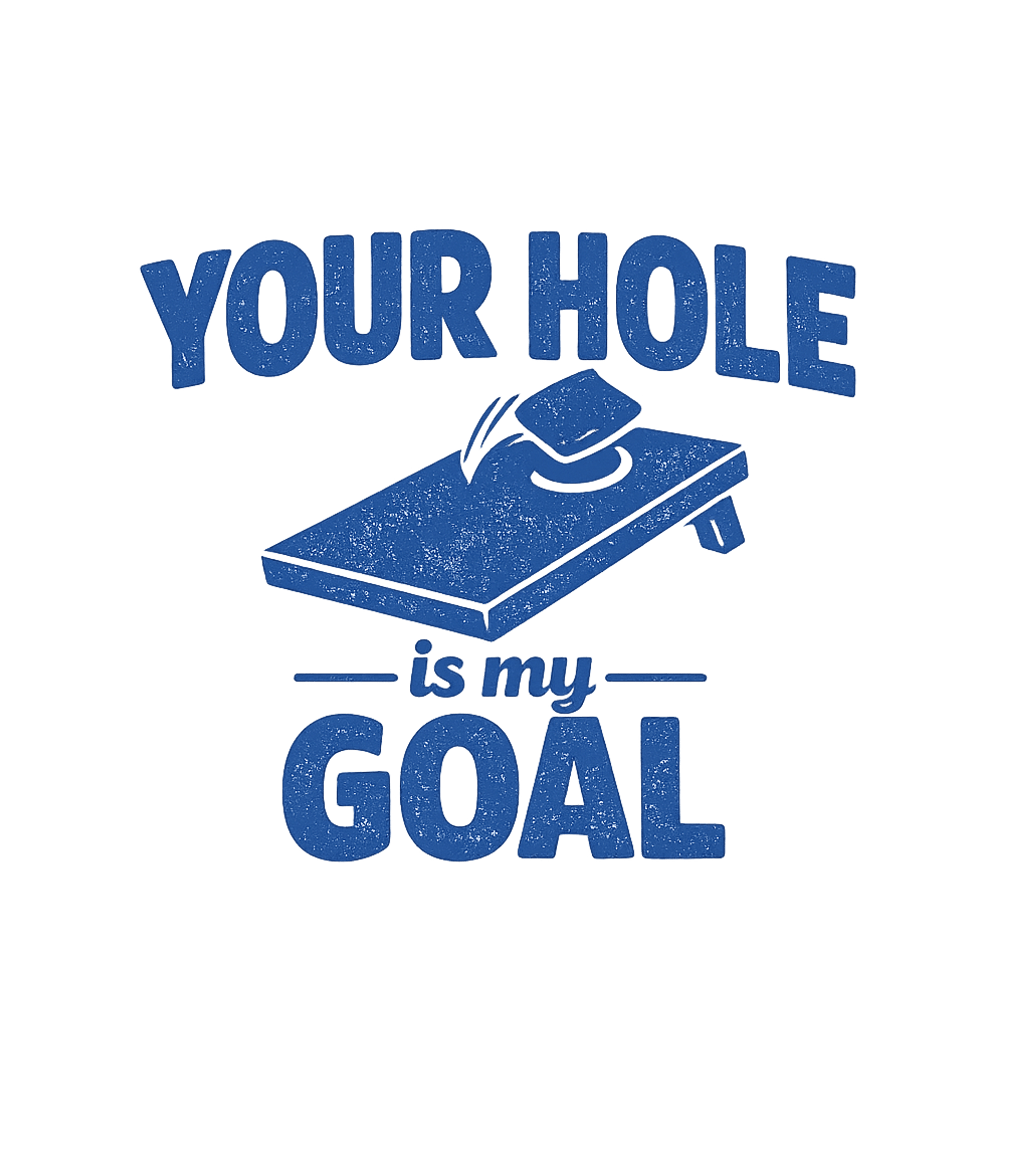 Your Hole Is My Goal
