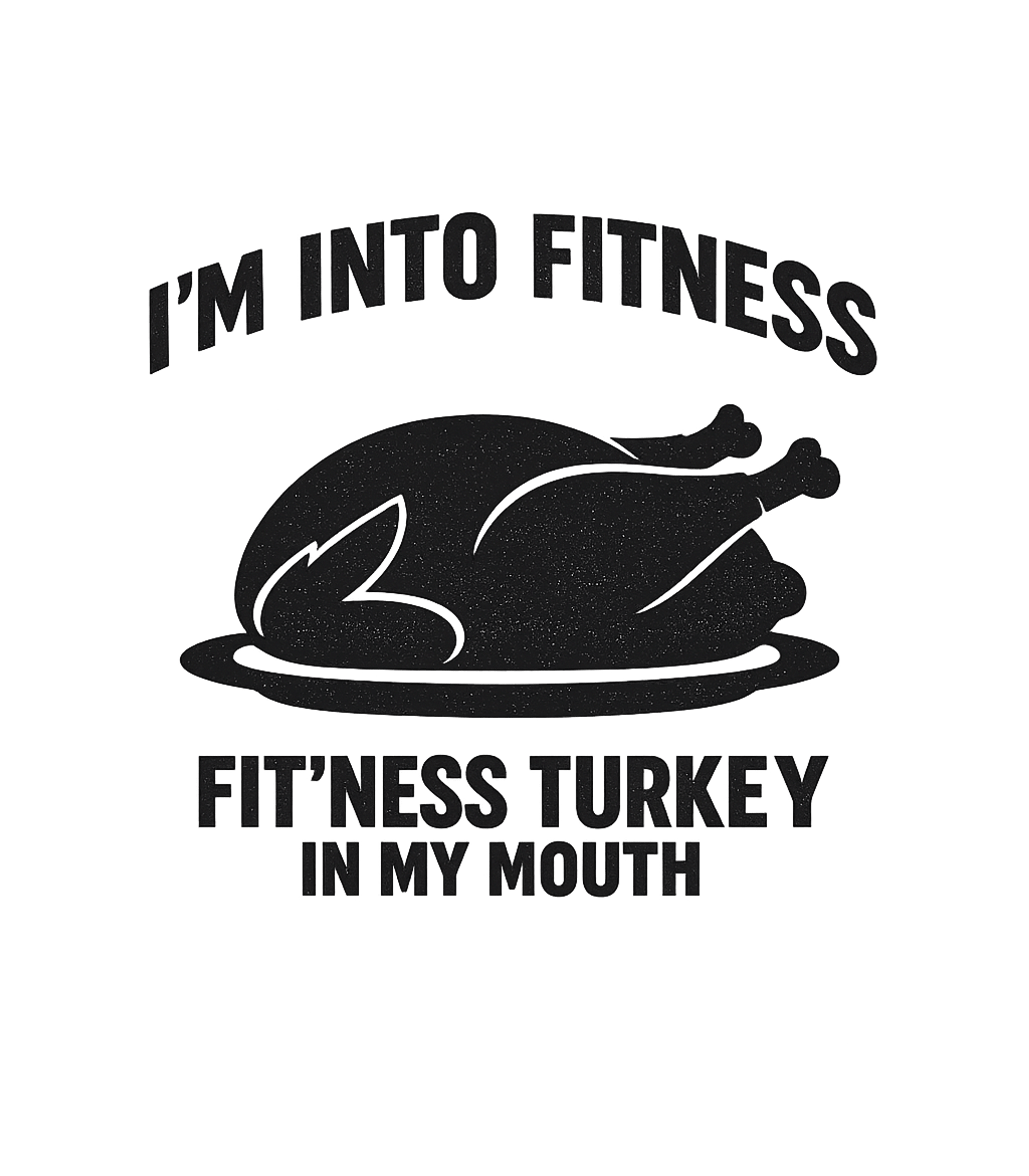 Fitness Turkey In My Mouth Men's T Shirt