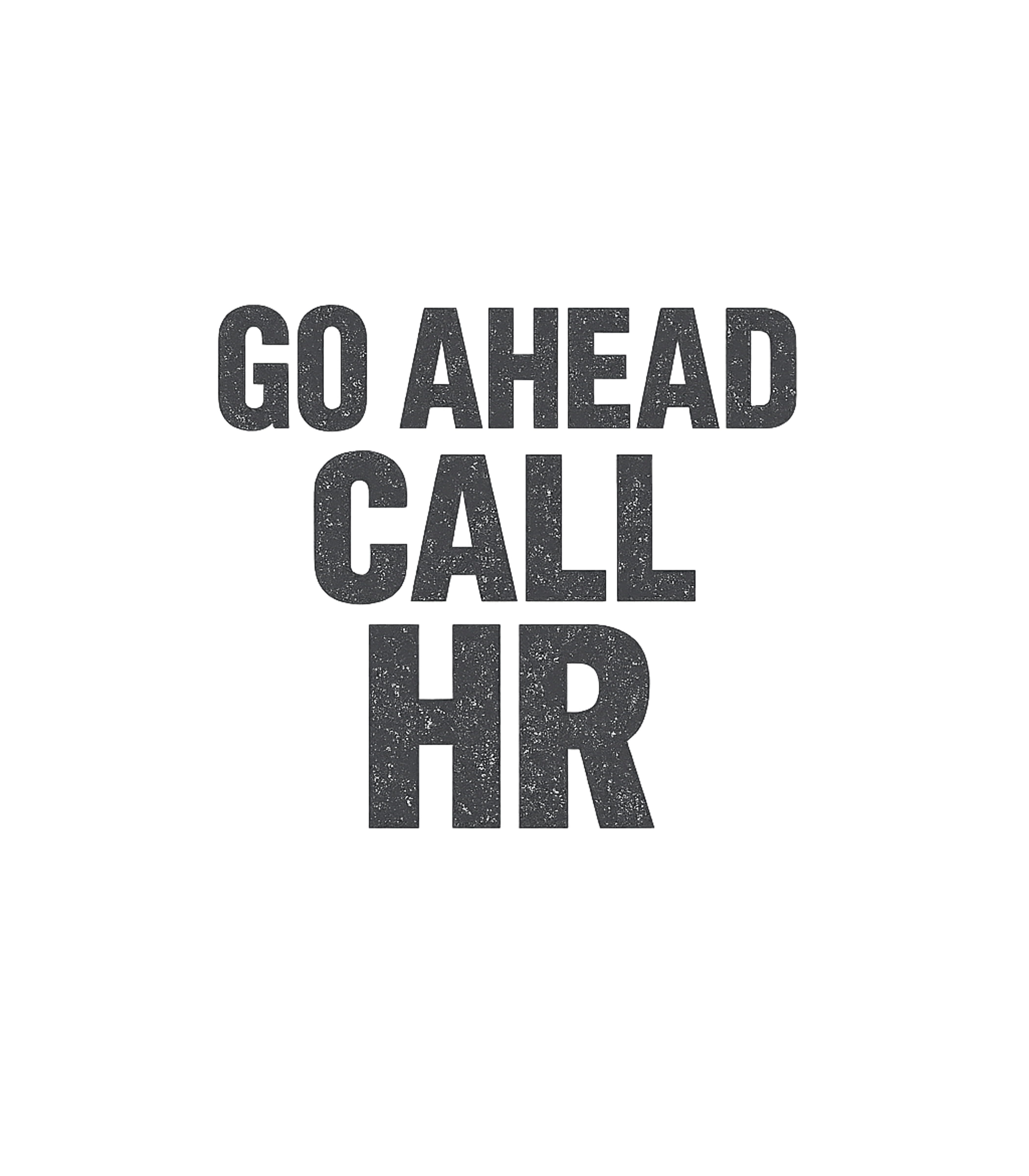 Go Ahead Call HR