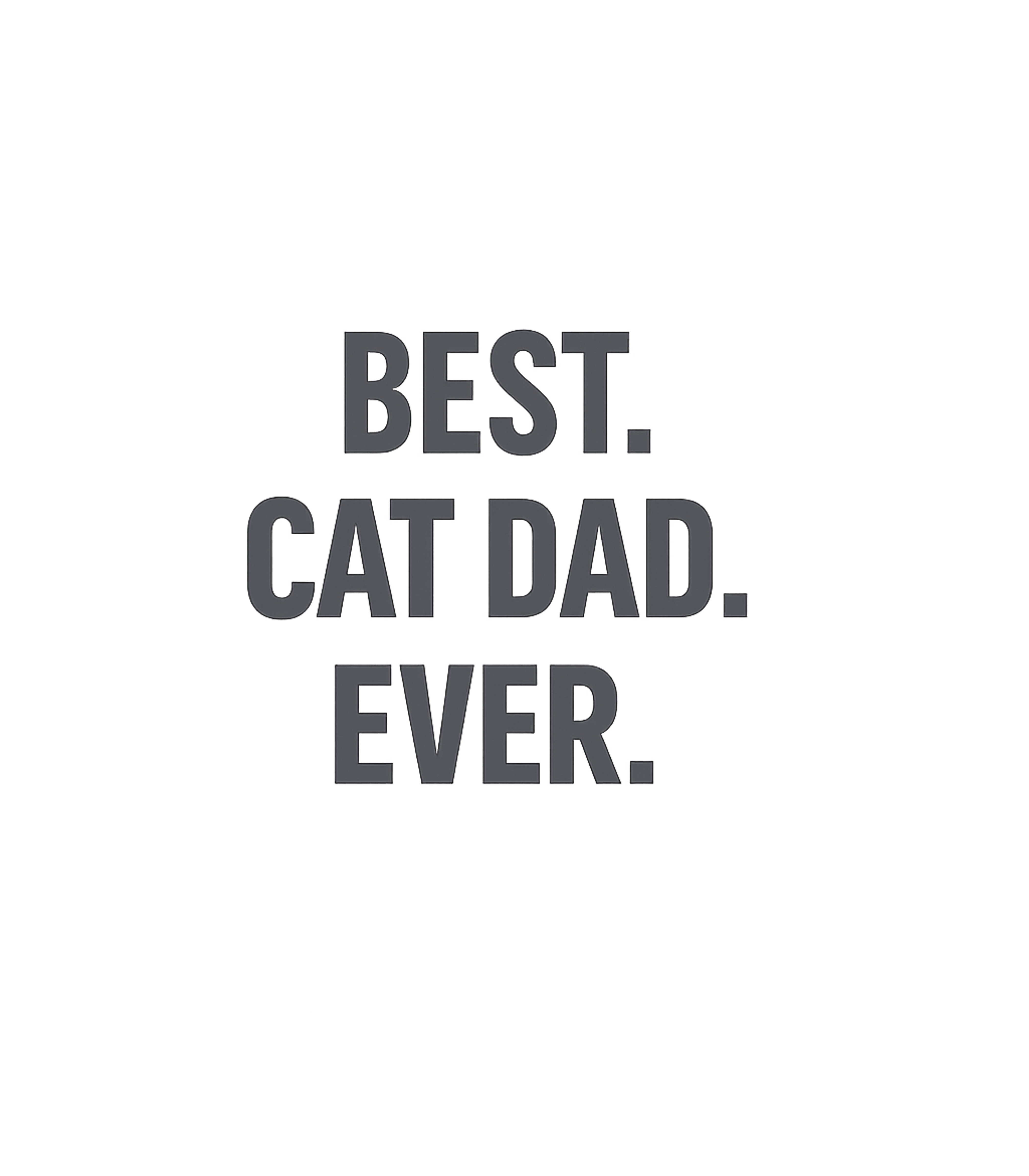 Best Cat Dad Ever Men's T Shirt