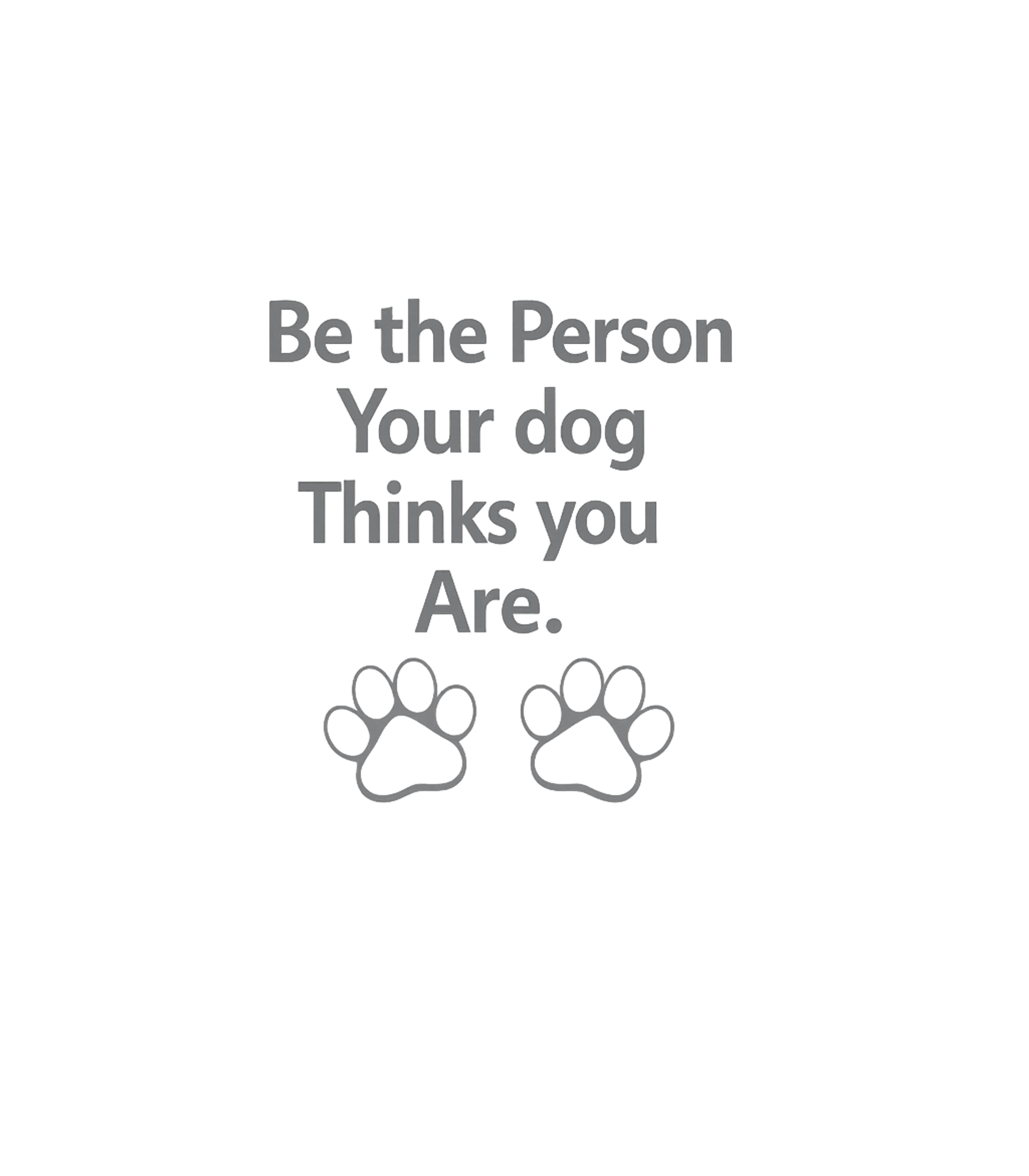 Be The Dog Person