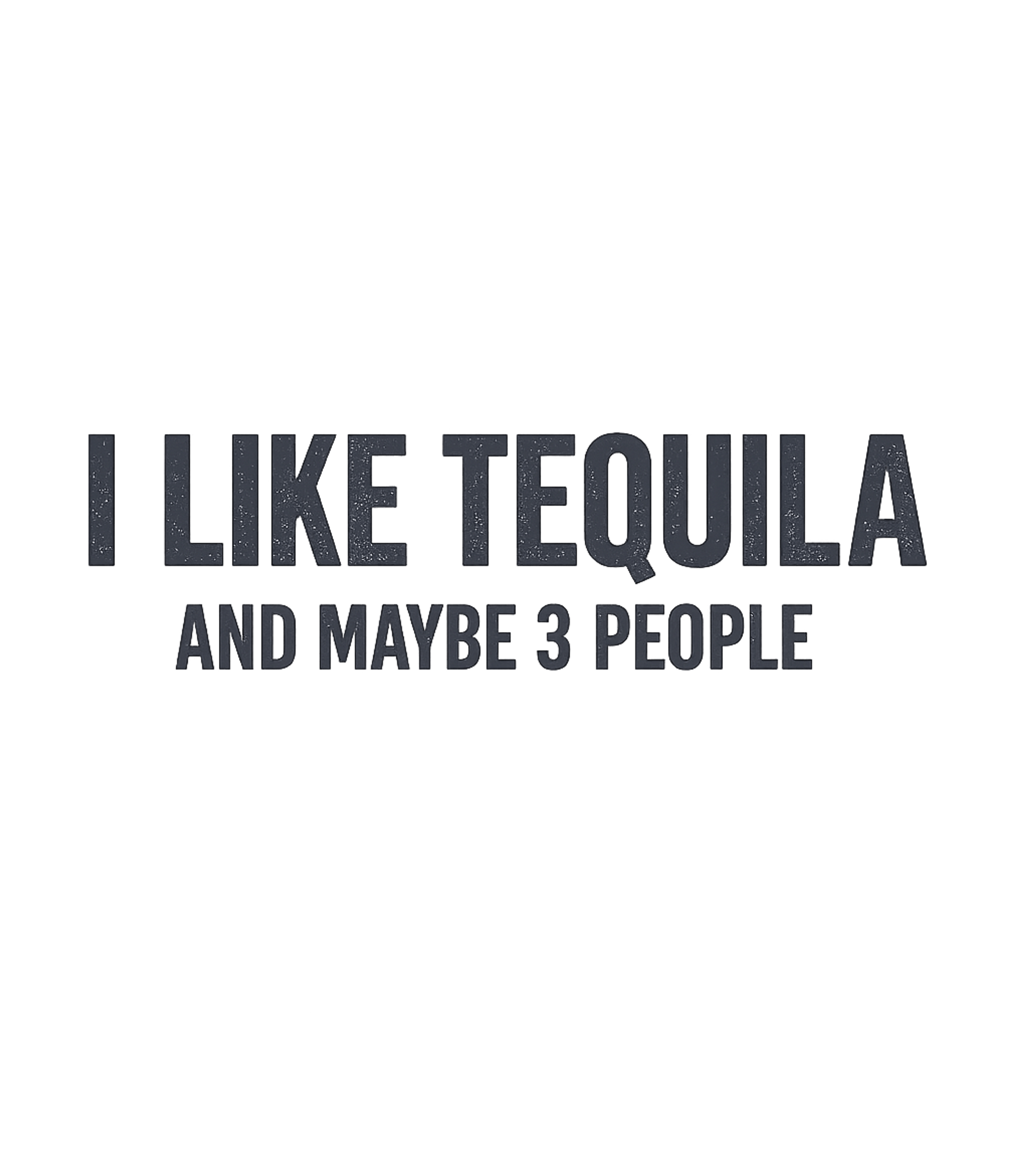 I Like Tequila