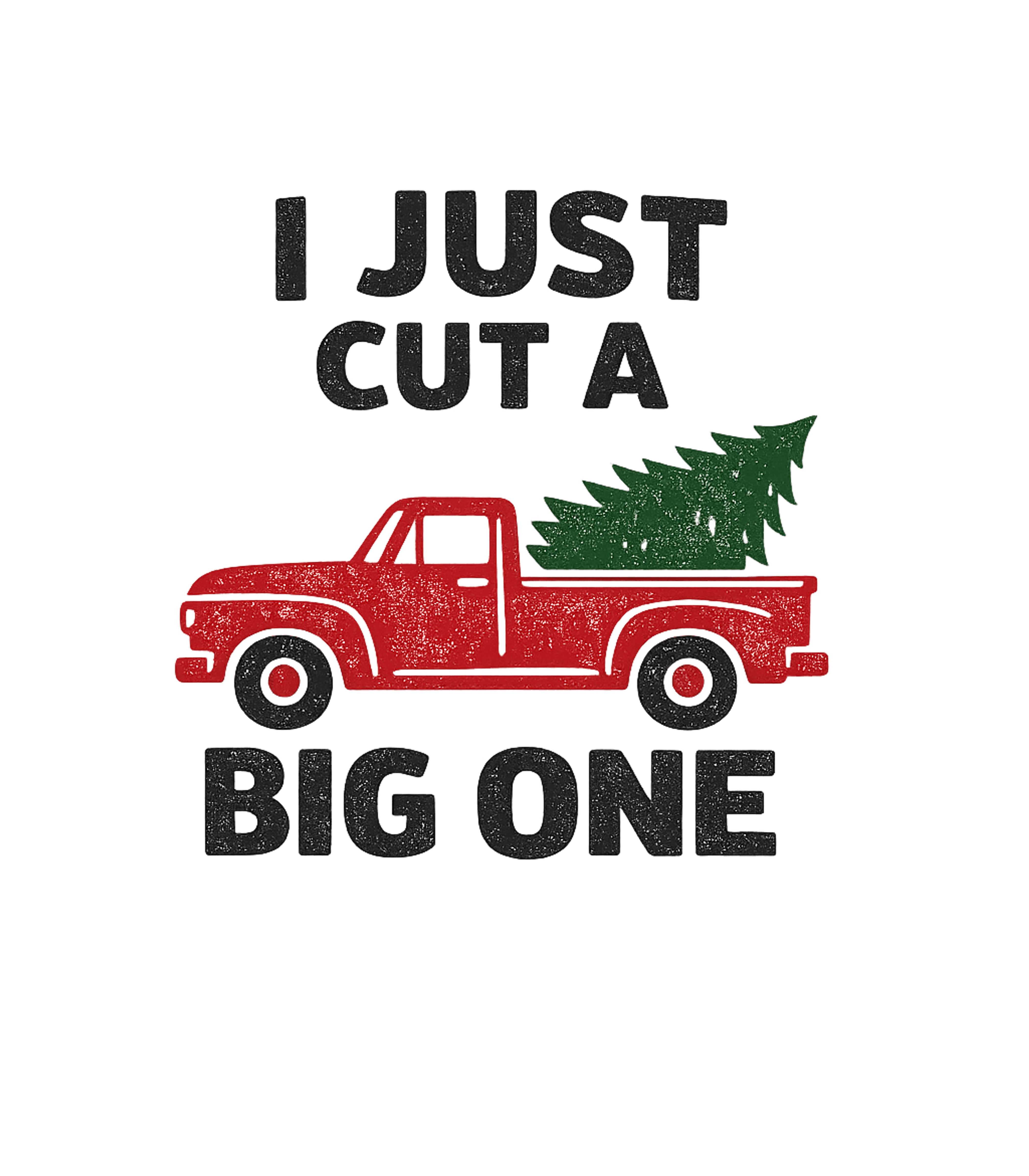 I Just Cut A Big One Men's T Shirt