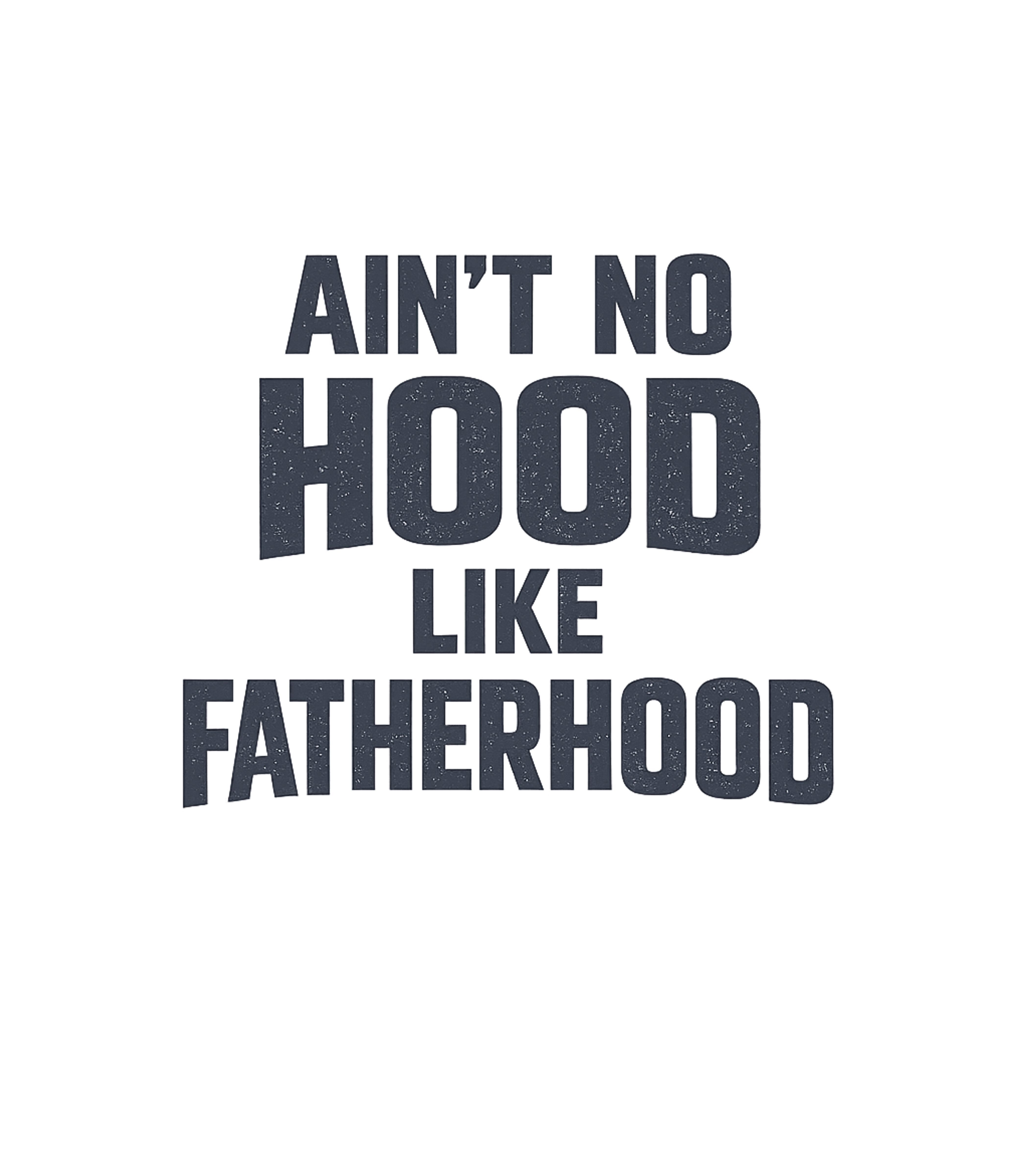 Ain't No Hood Fatherhood