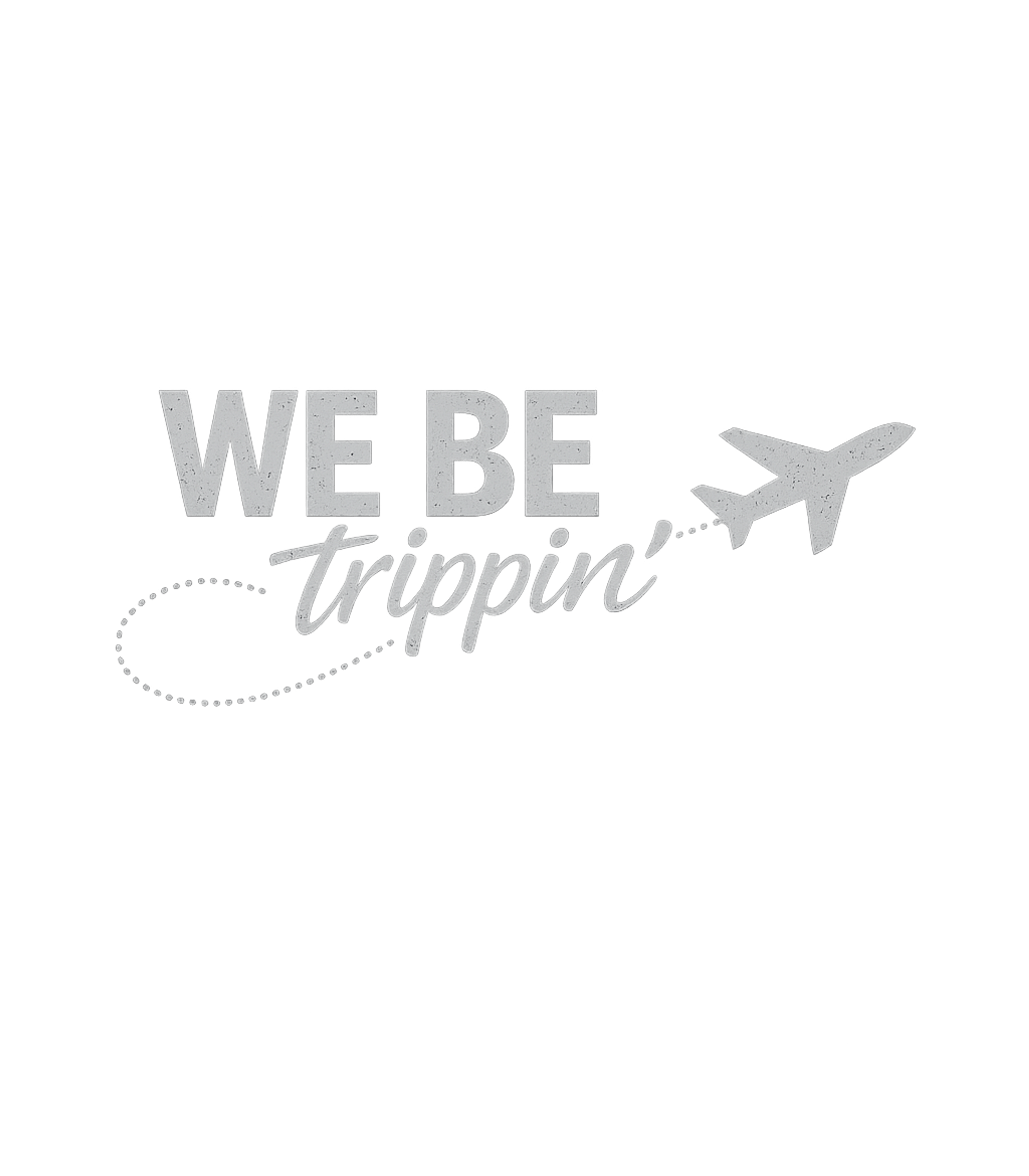 We Be Trippin' Plane