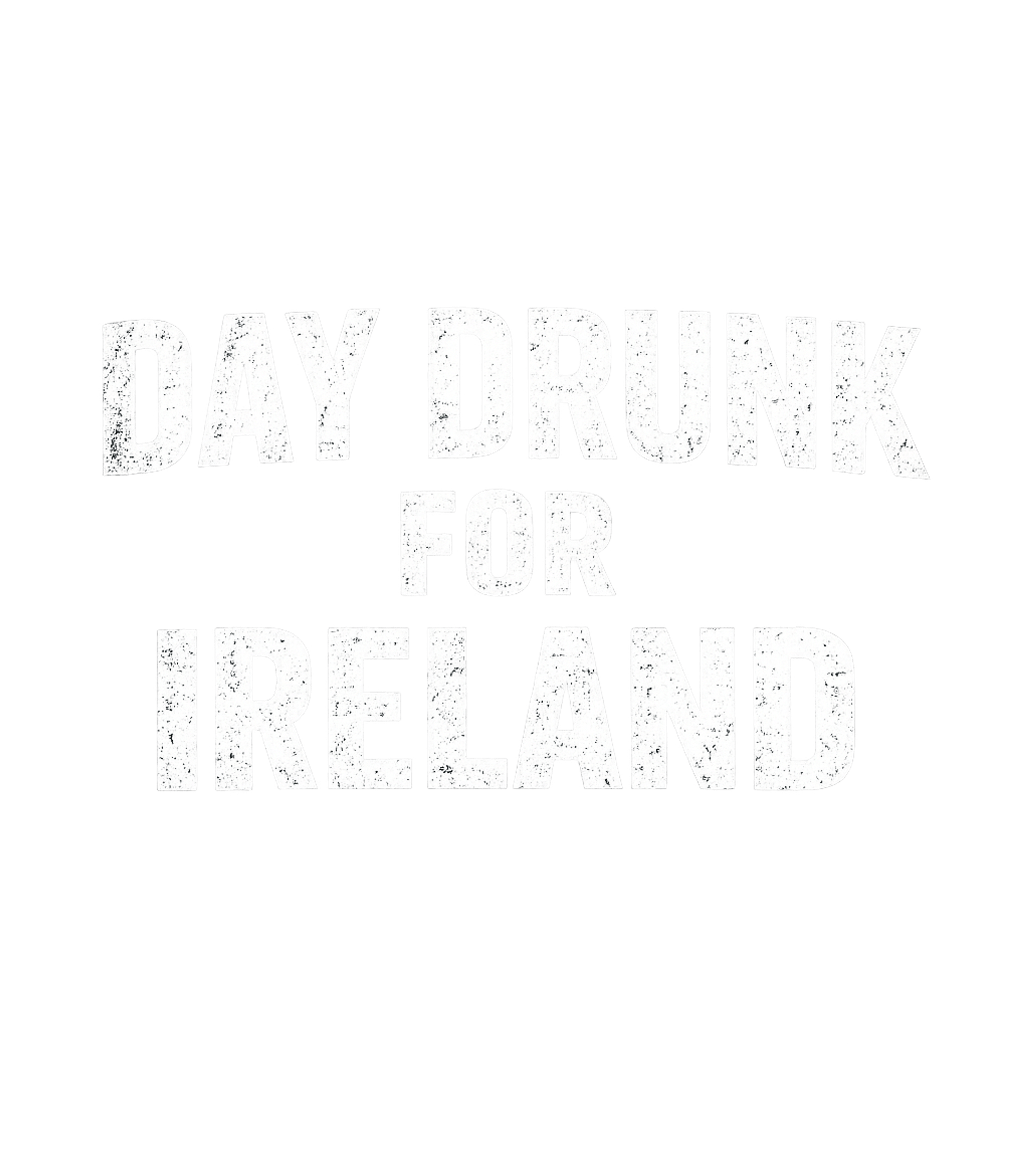 Day Drunk For Ireland