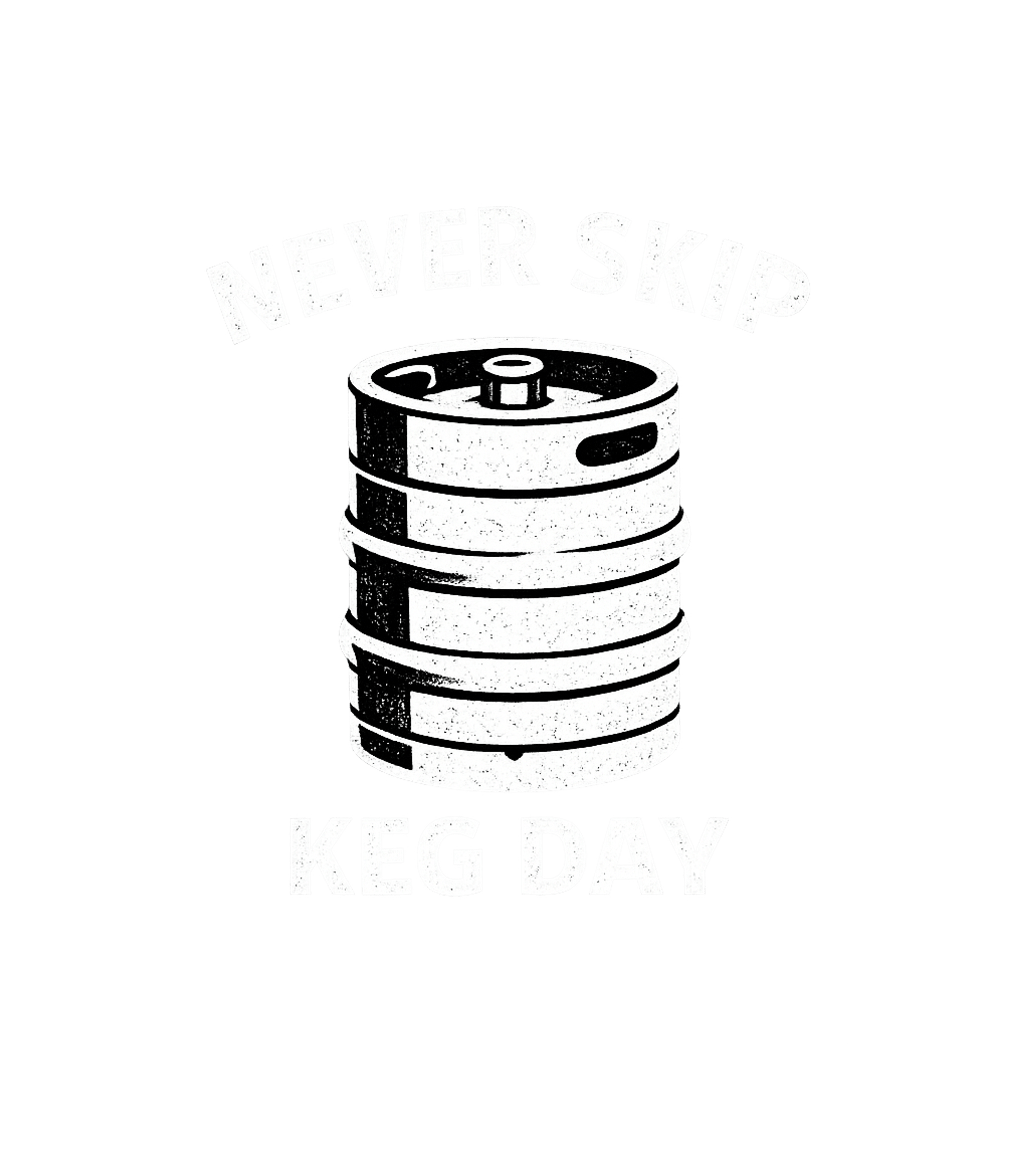 Never Skip Keg Day