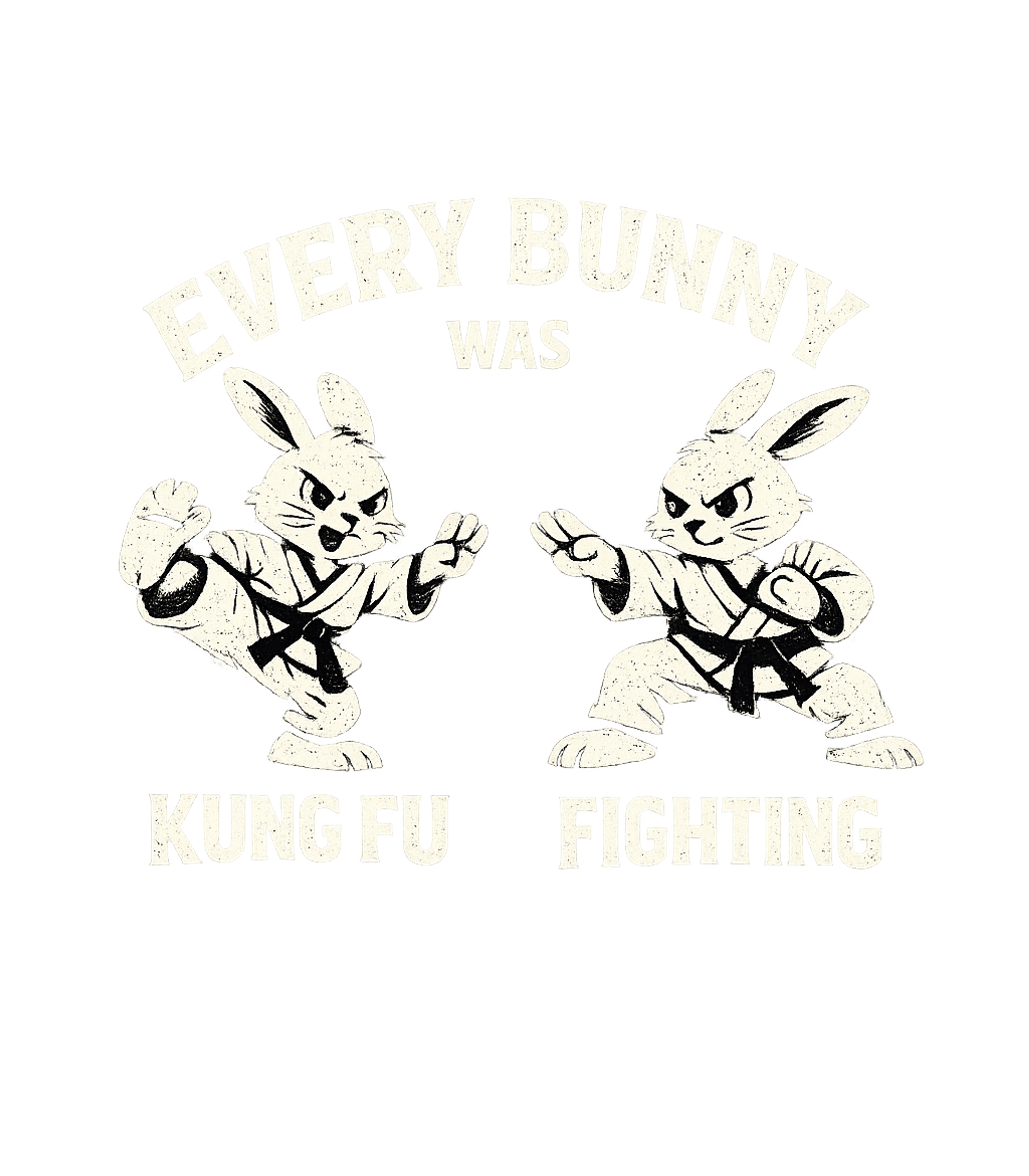 Every Bunny Was Kung Fu Fighting Men's T Shirt