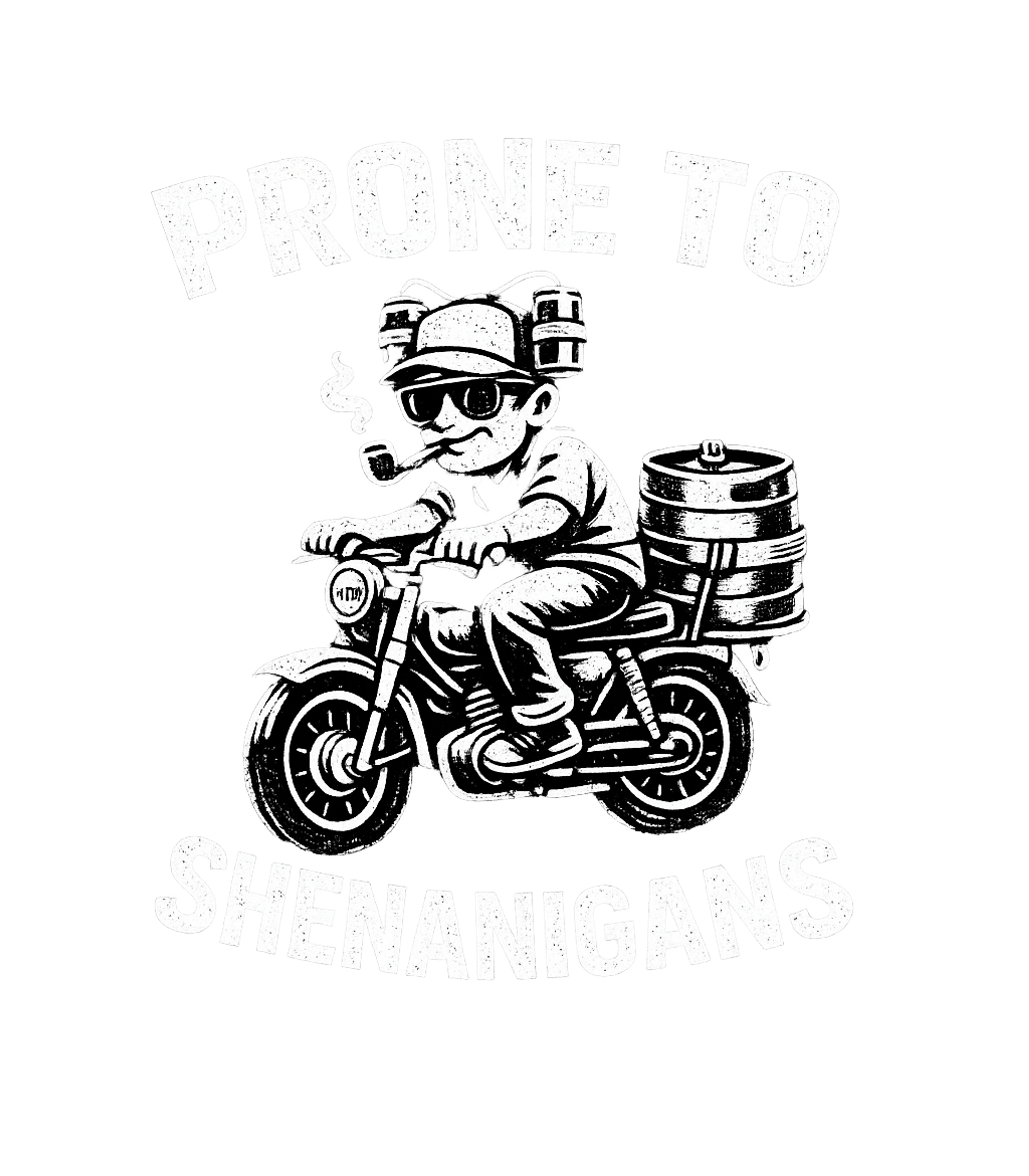 Prone To Shenanigans