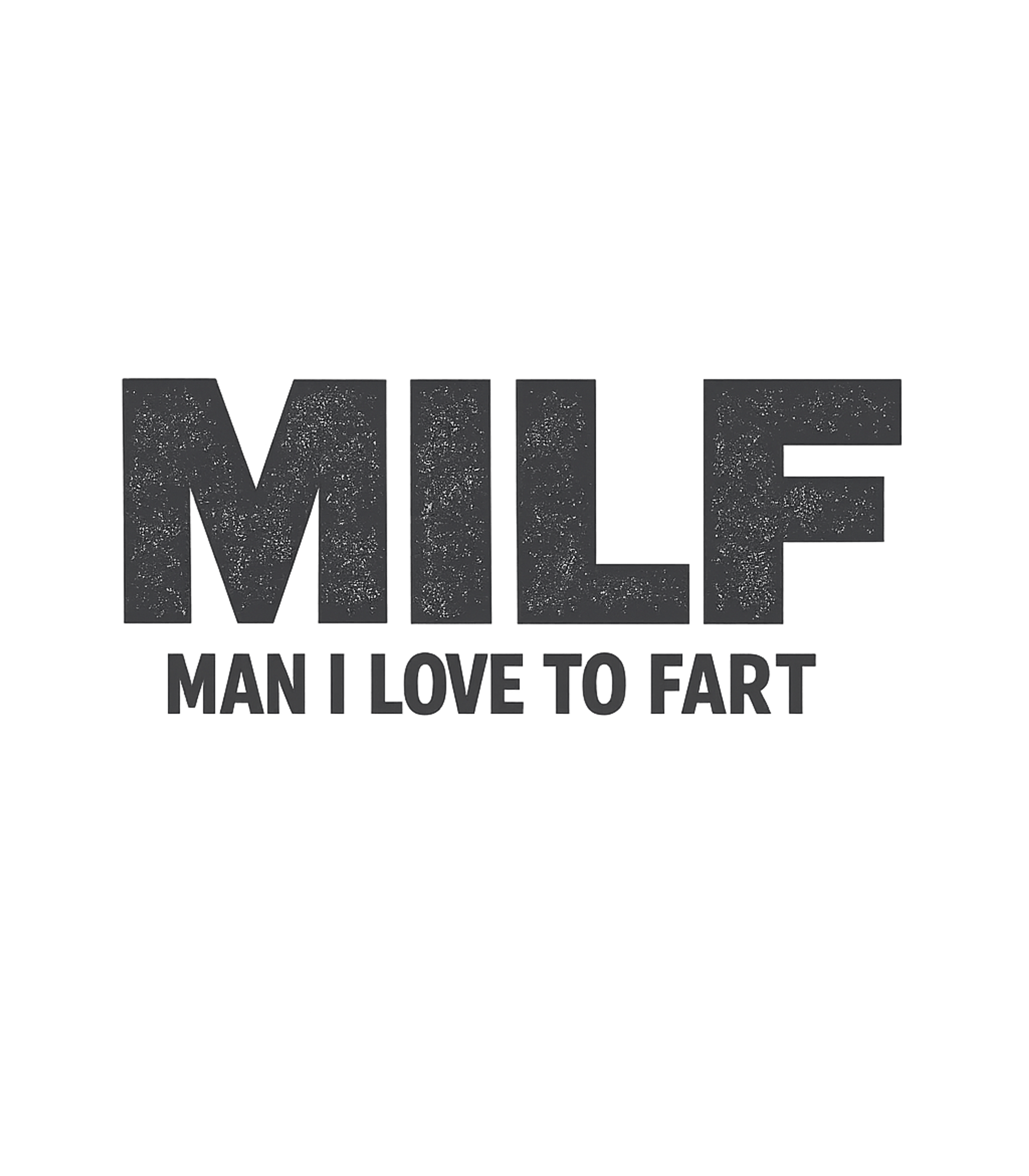 MILF Fart Humor Tee