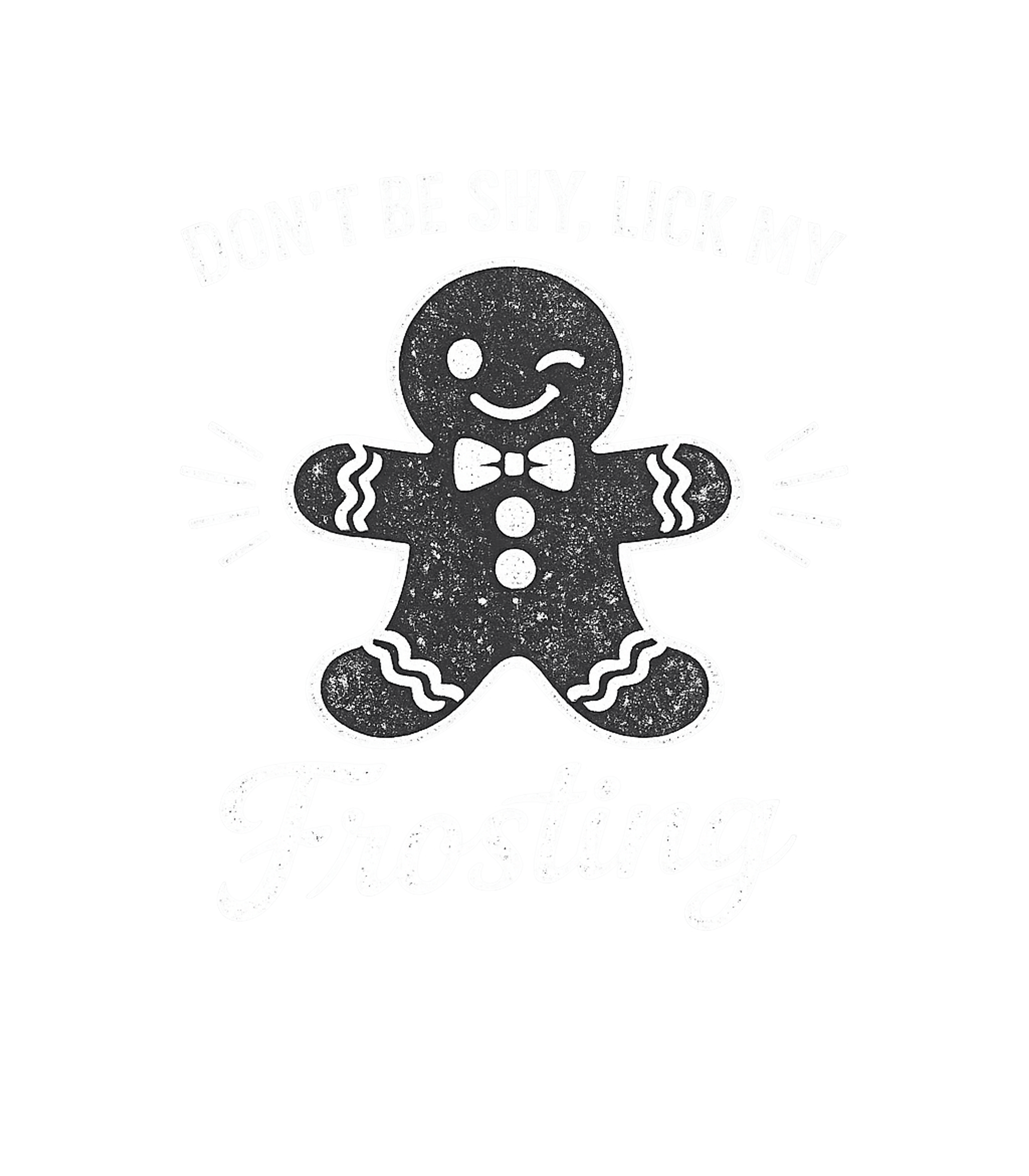 Don't Be Shy Lick My Frosting Men's T Shirt