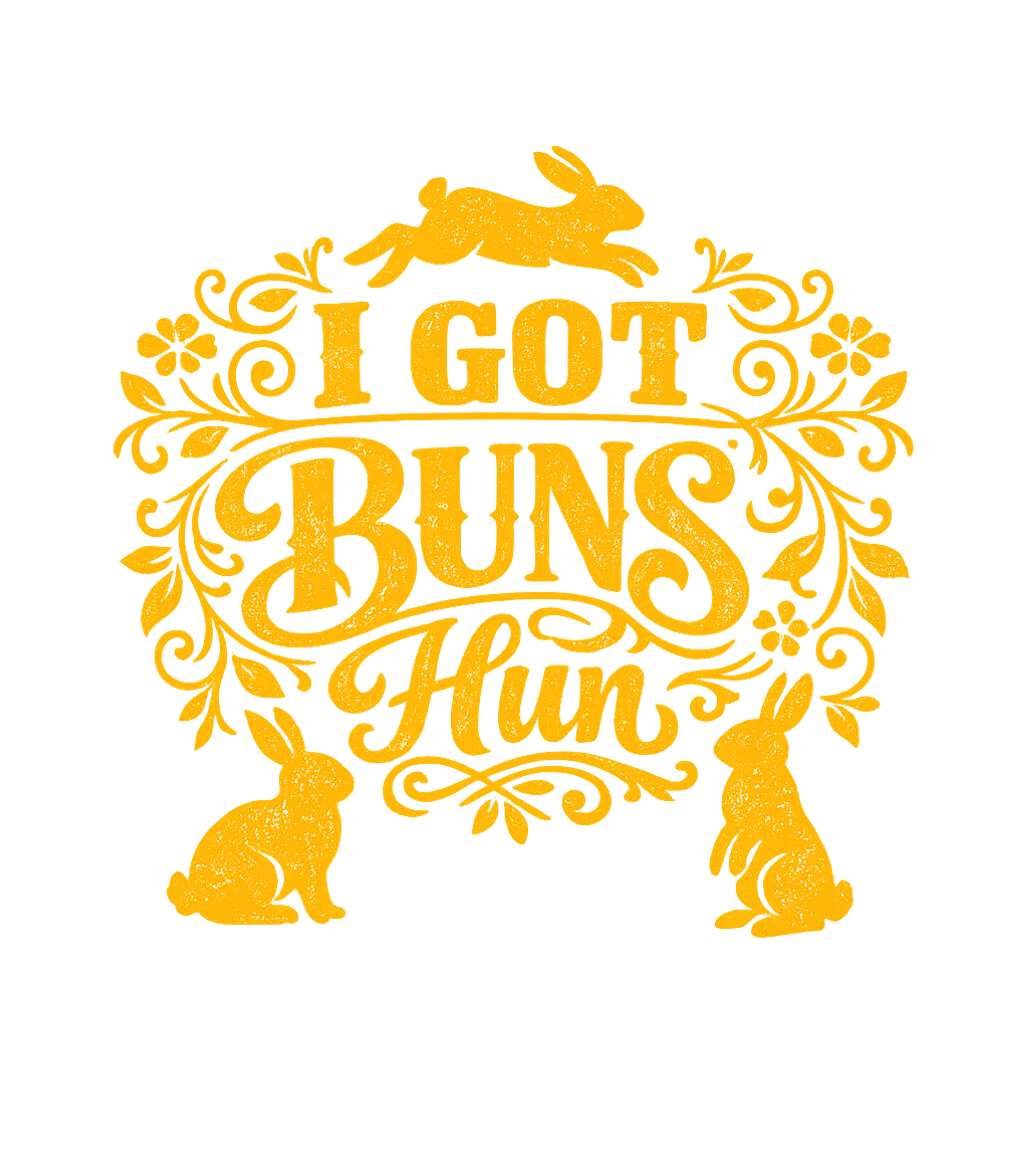 I Got Buns Hun