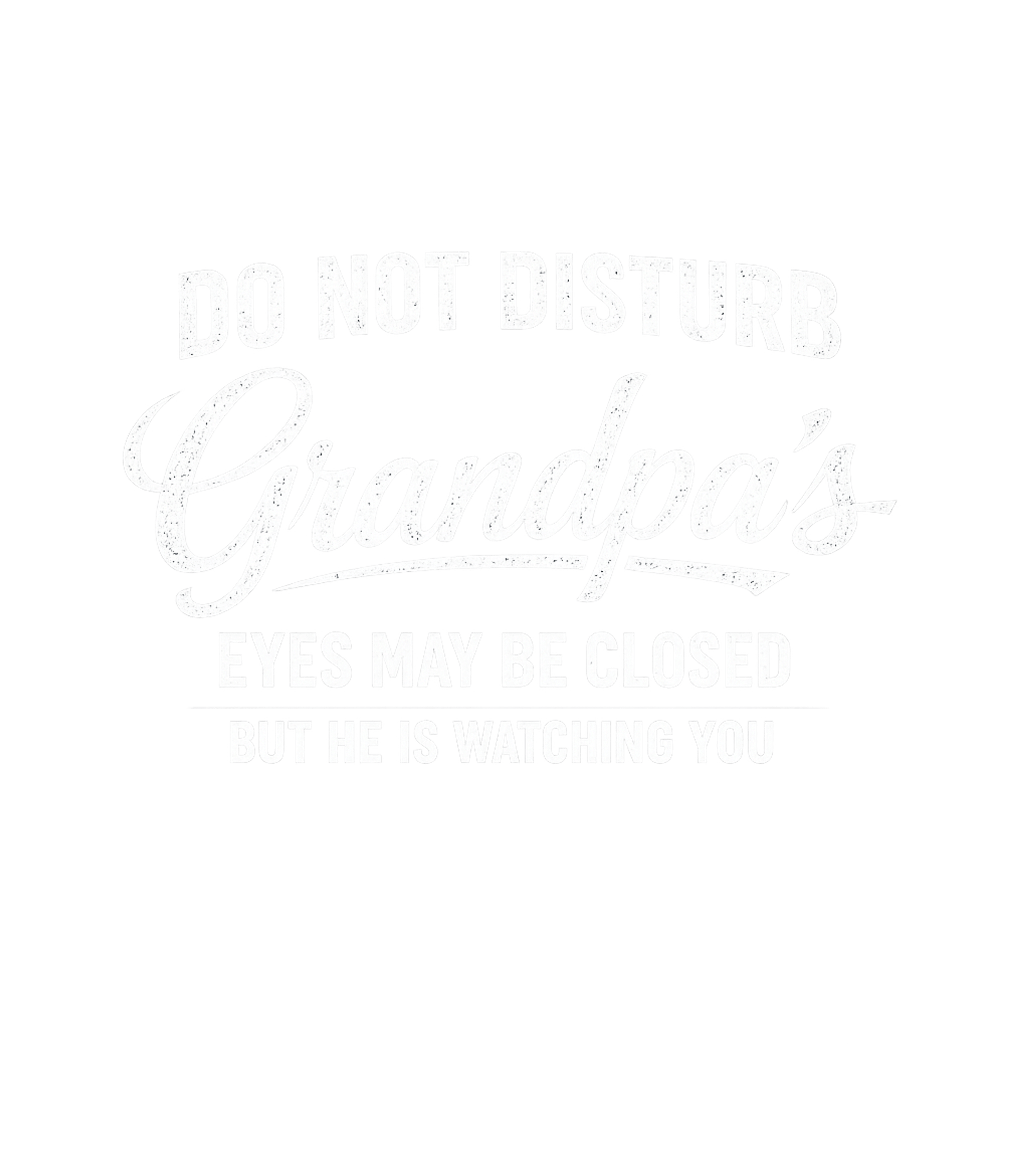 Grandpa Is Watching You