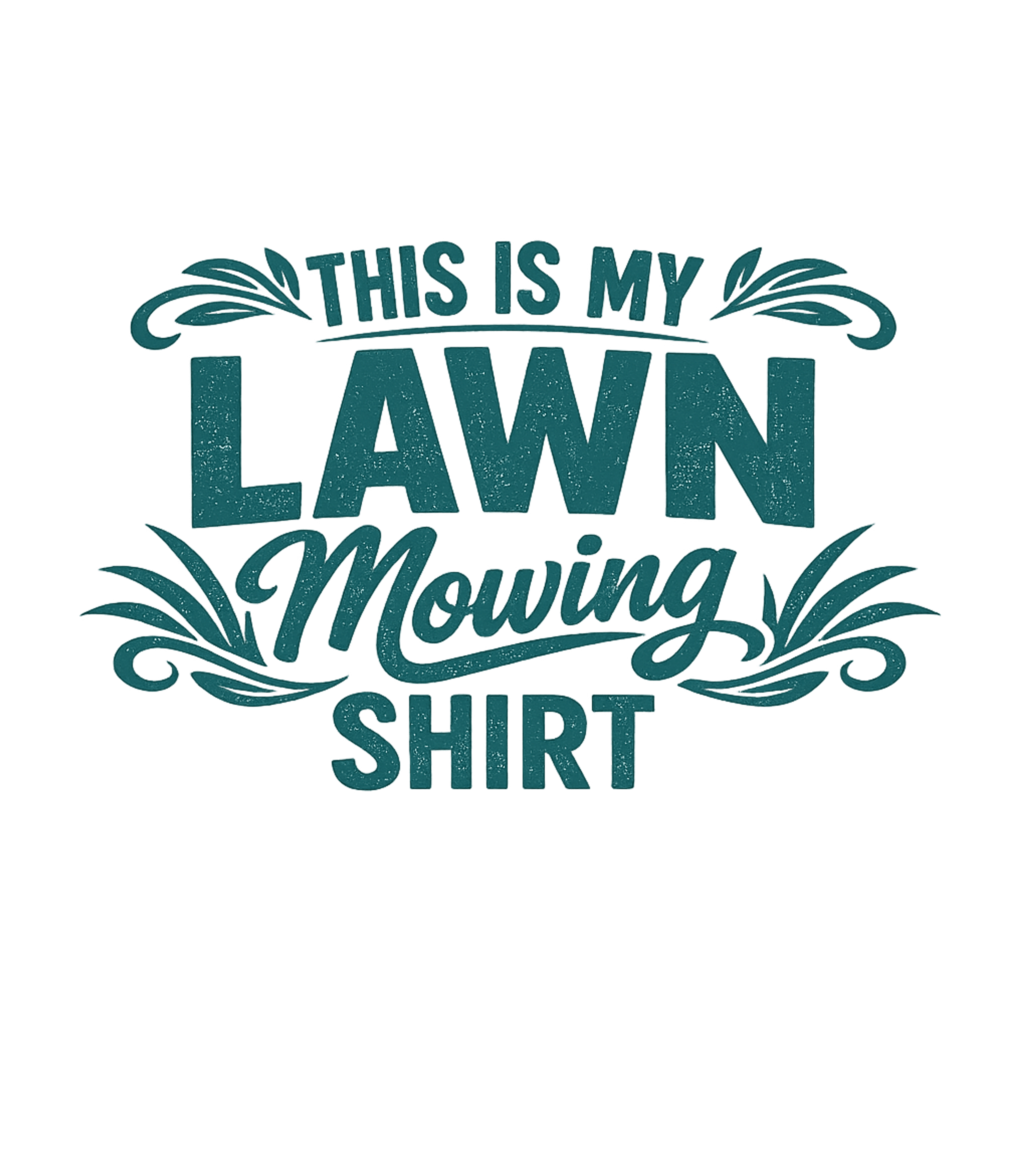 My Lawn Mowing Shirt