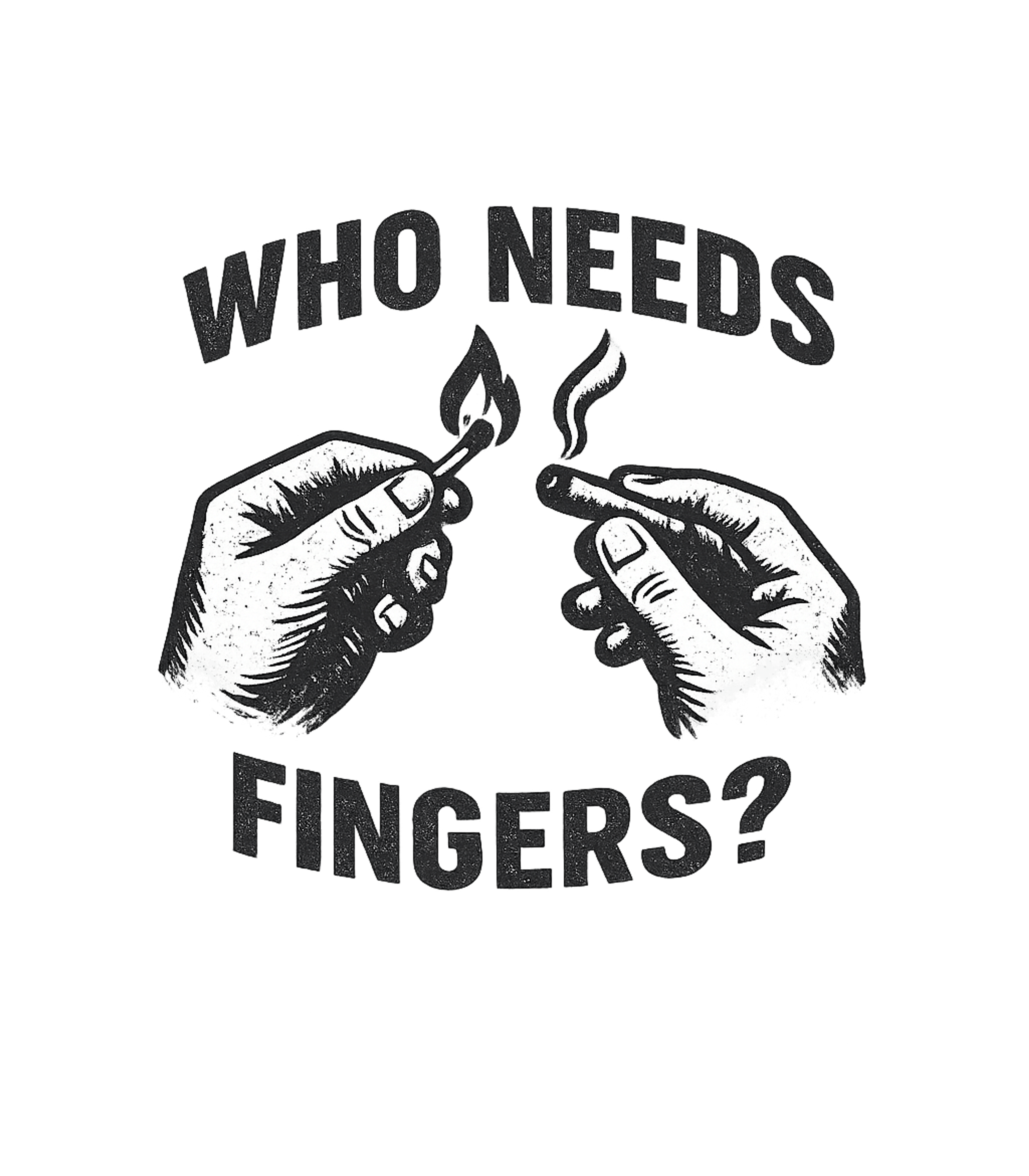 Who Needs Fingers Men's T Shirt