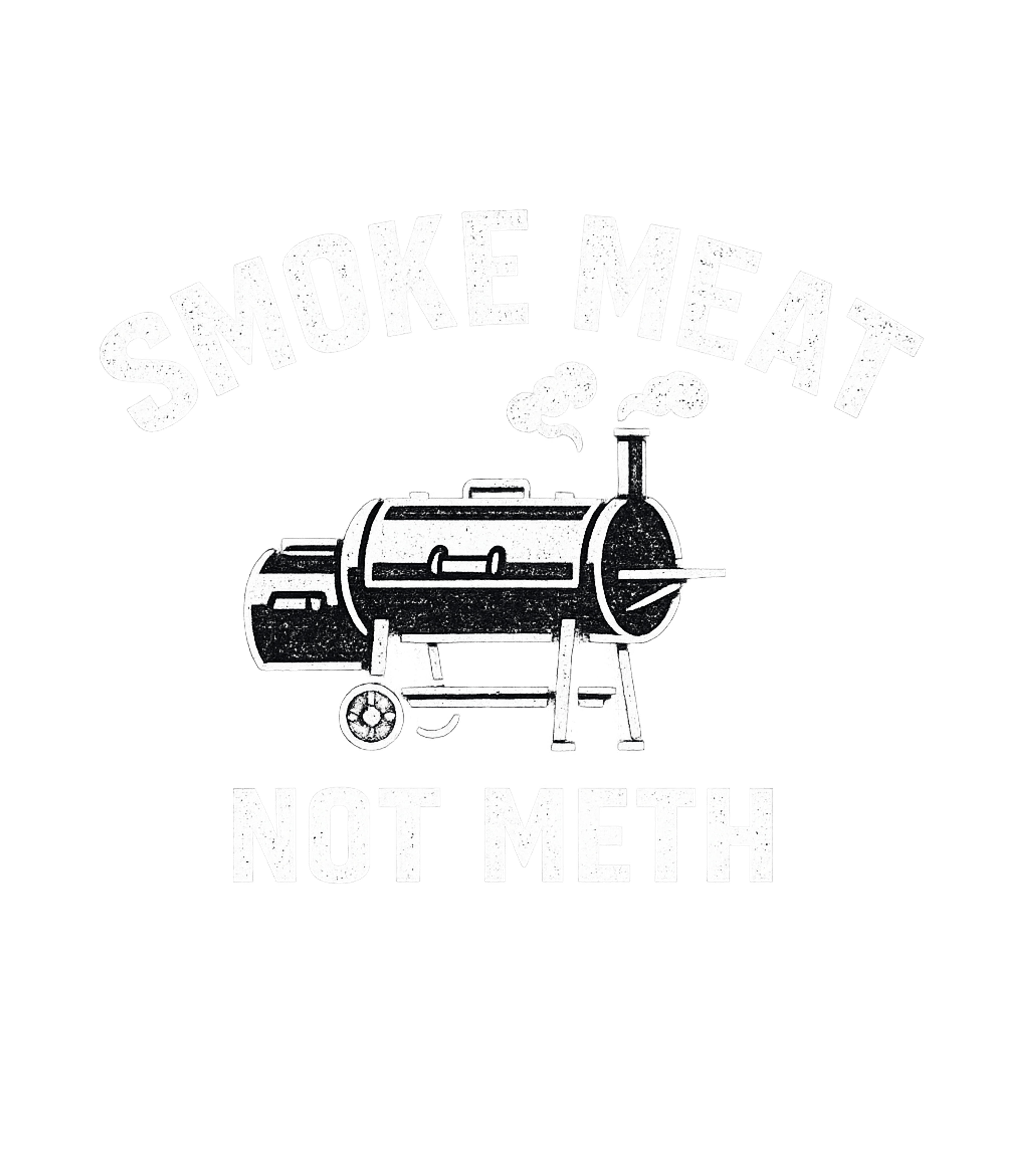 Smoke Meat Not Meth