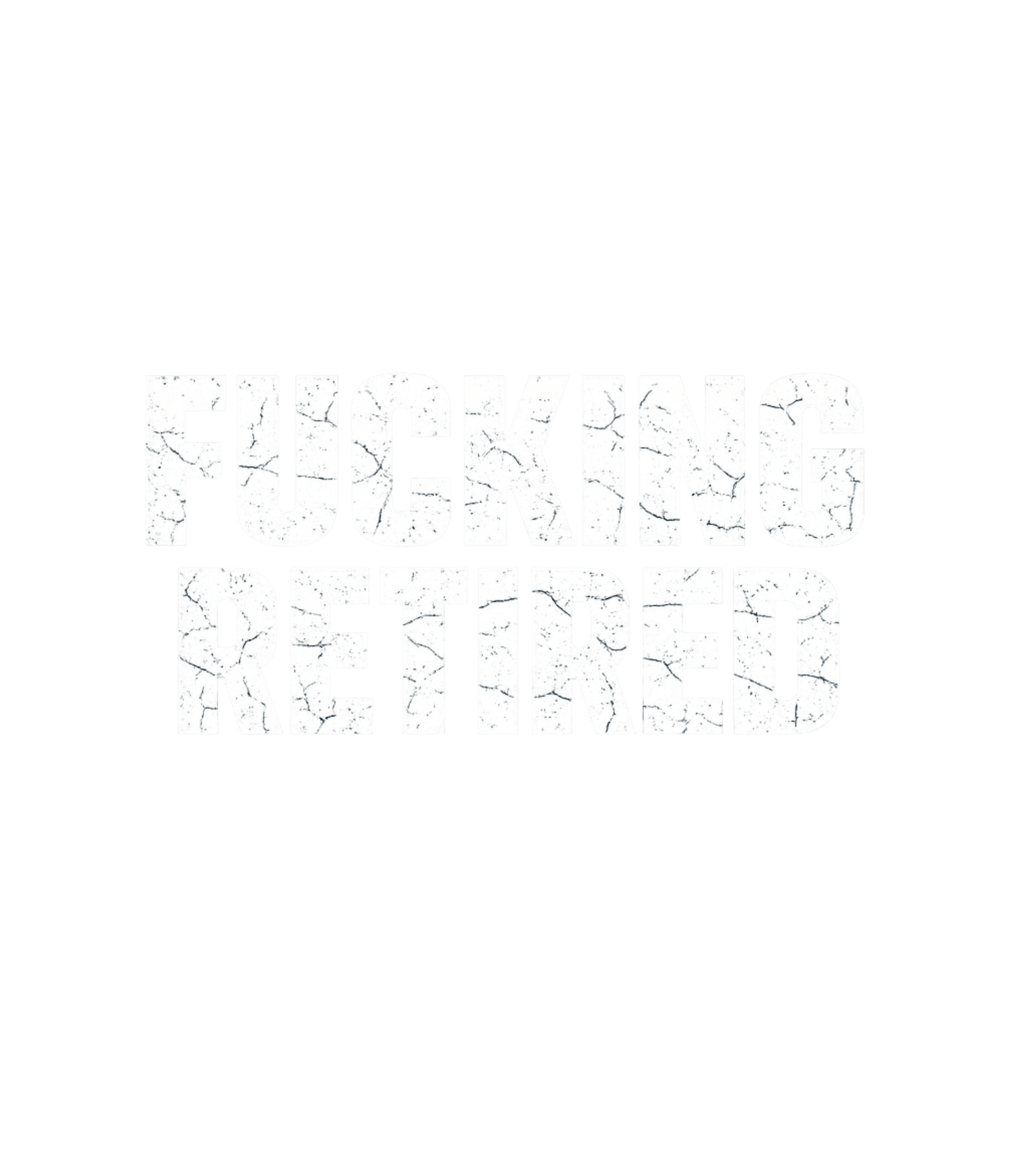 Fucking Retired Men's T Shirt