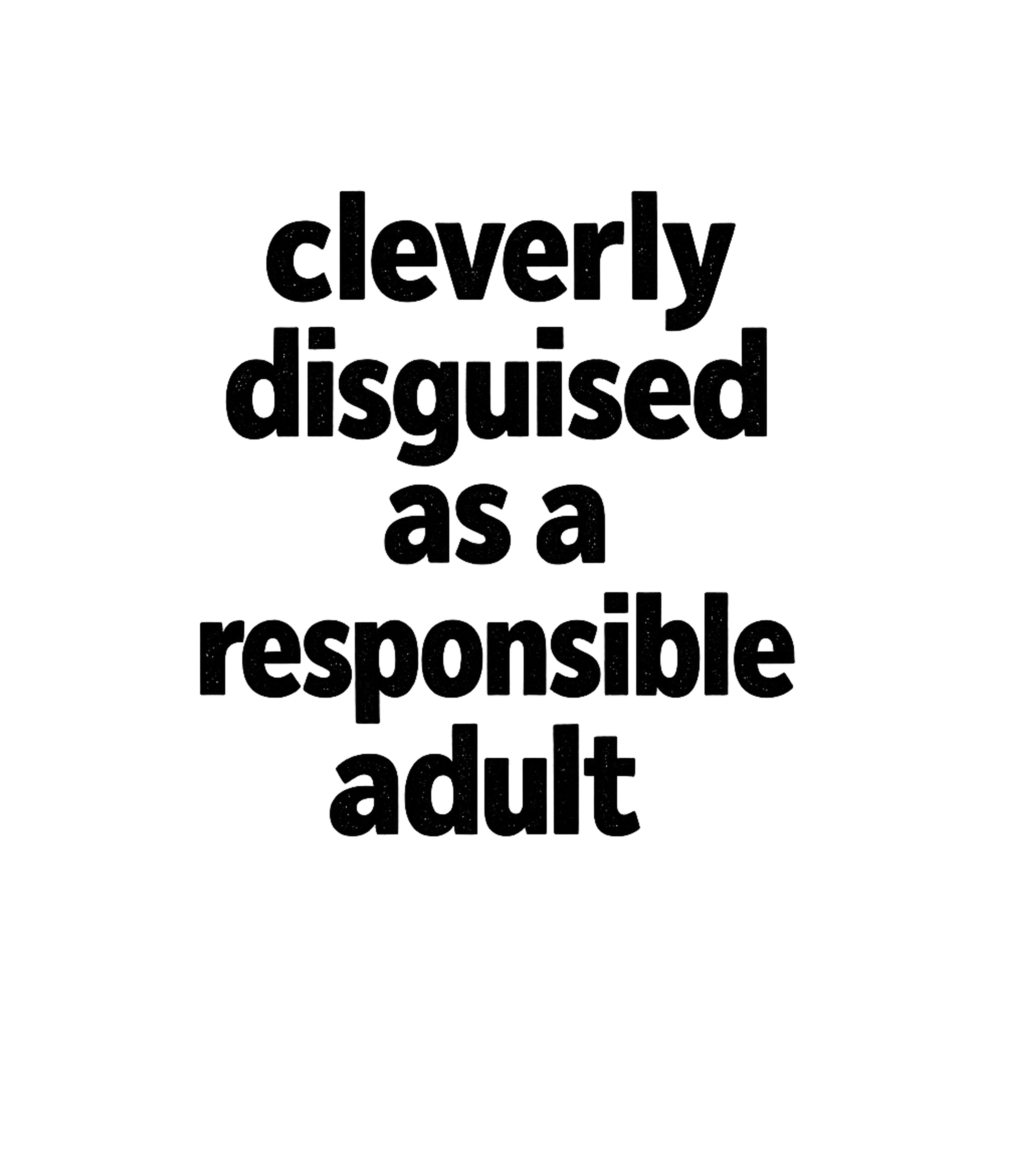 Cleverly Disguised Adult