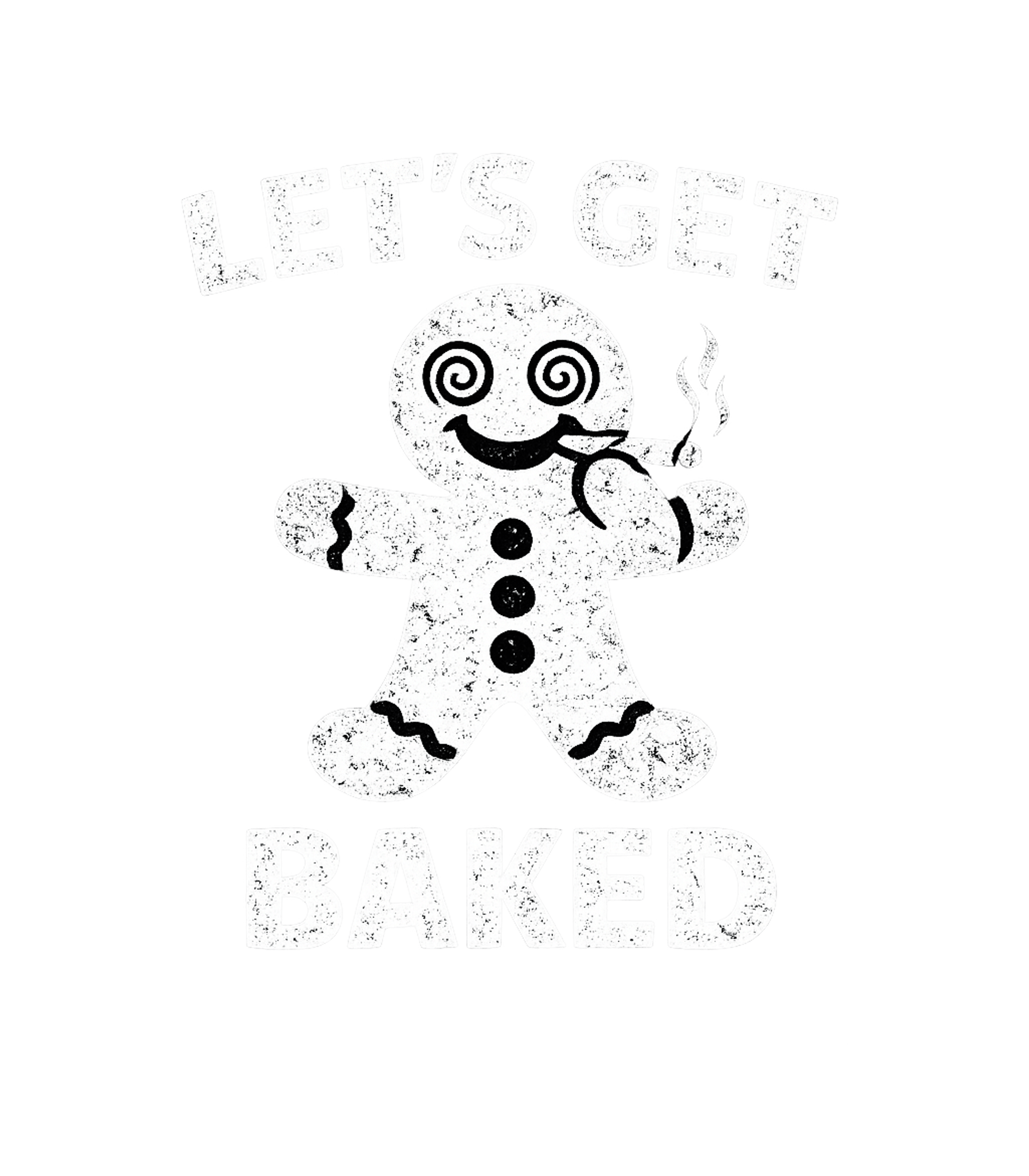 Lets Get Baked Men's T Shirt