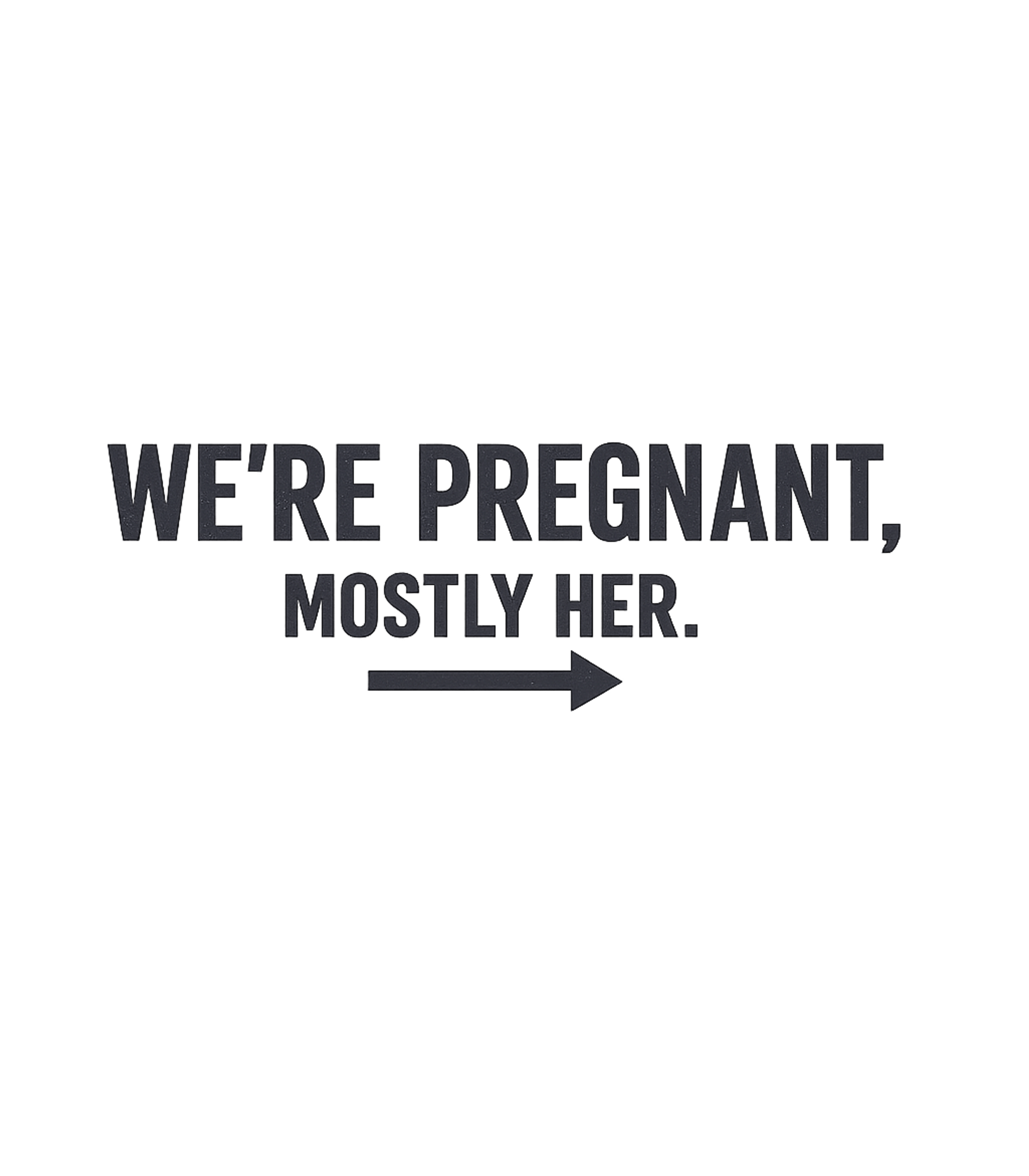 We're Pregnant Humor
