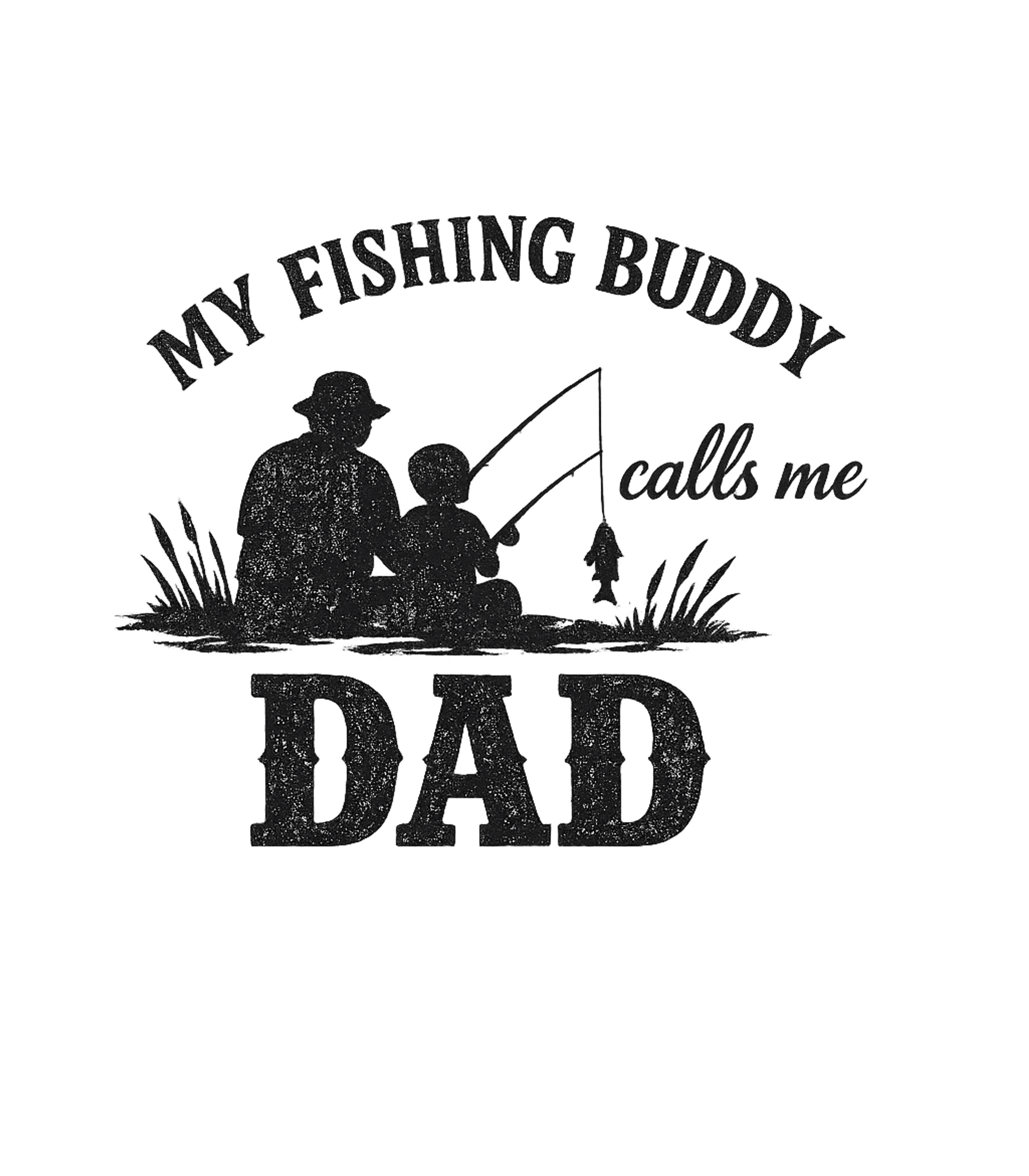 My Fishing Buddy Calls Me Dad Men's T Shirt
