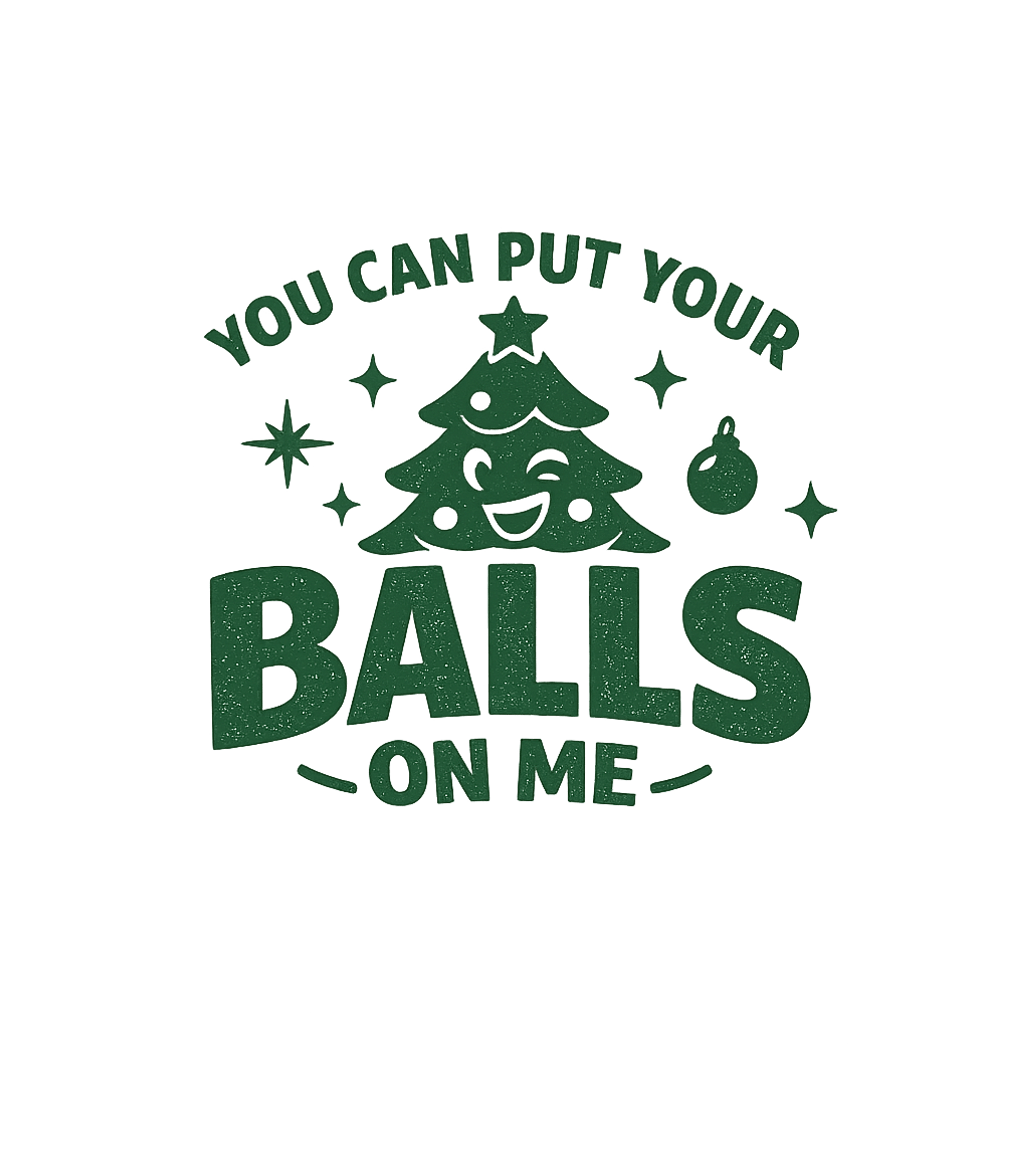You Can Put Your Balls On Me Men's T Shirt