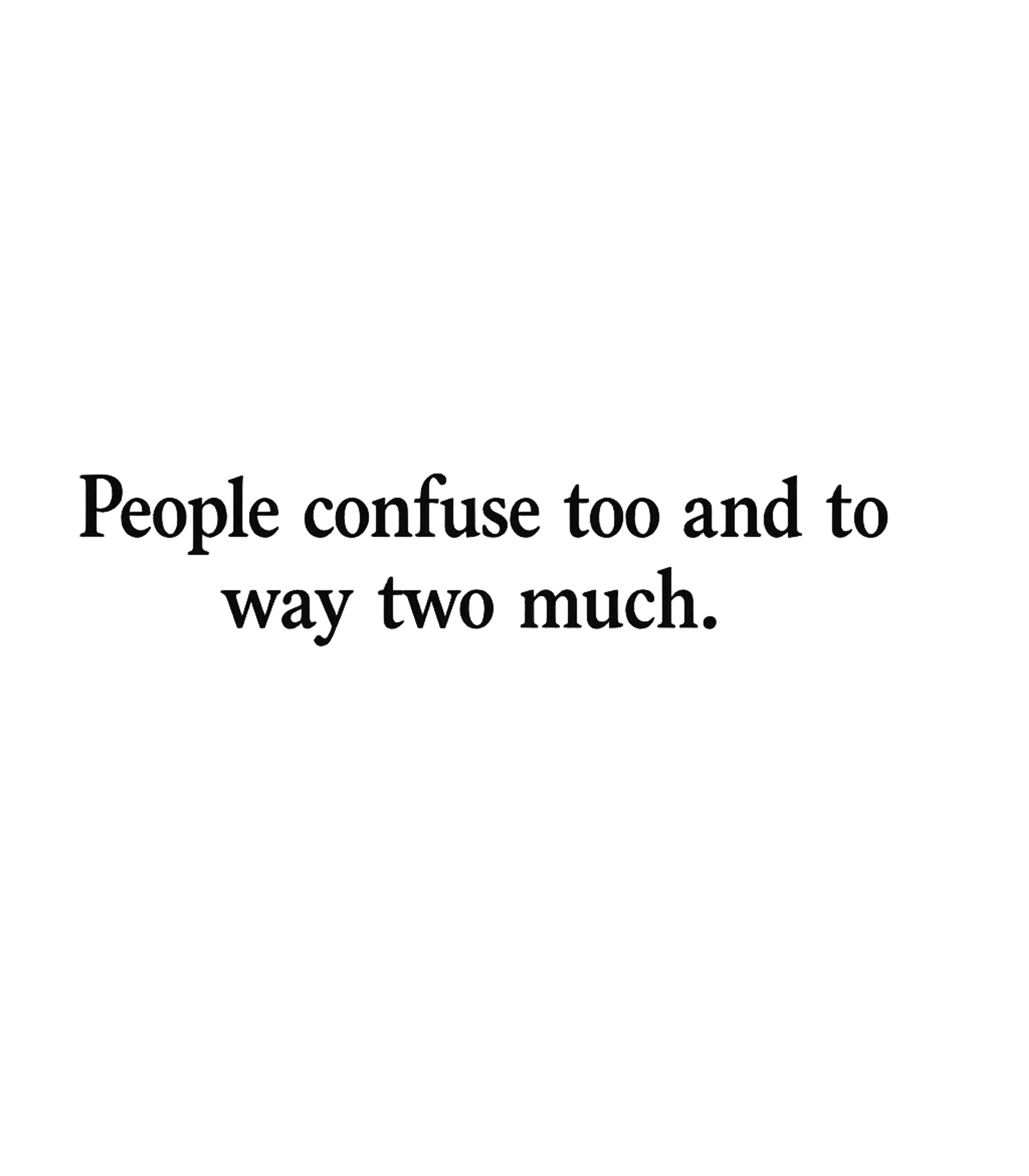 People Confuse Too To