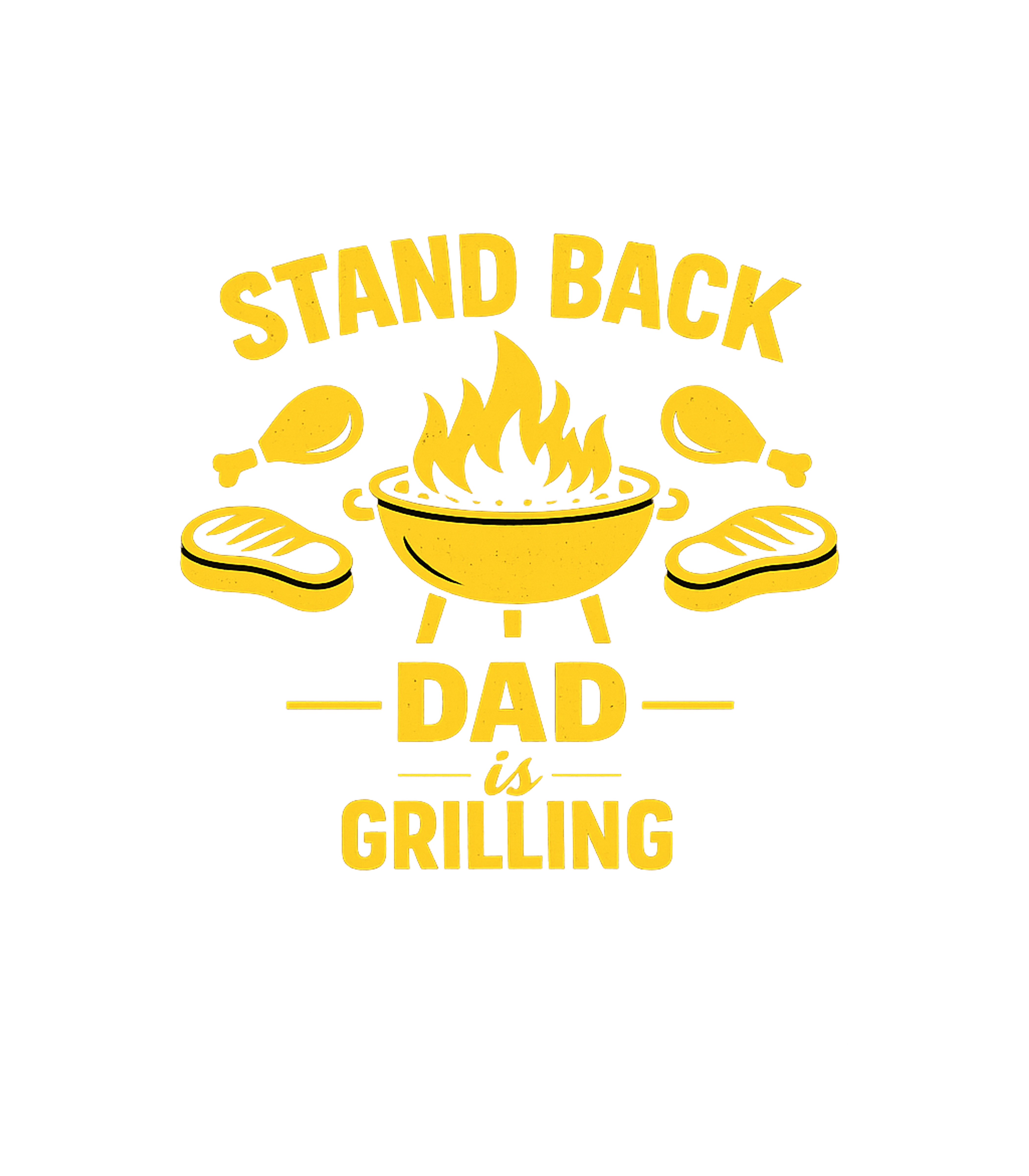 Stand Back Dad Grilling