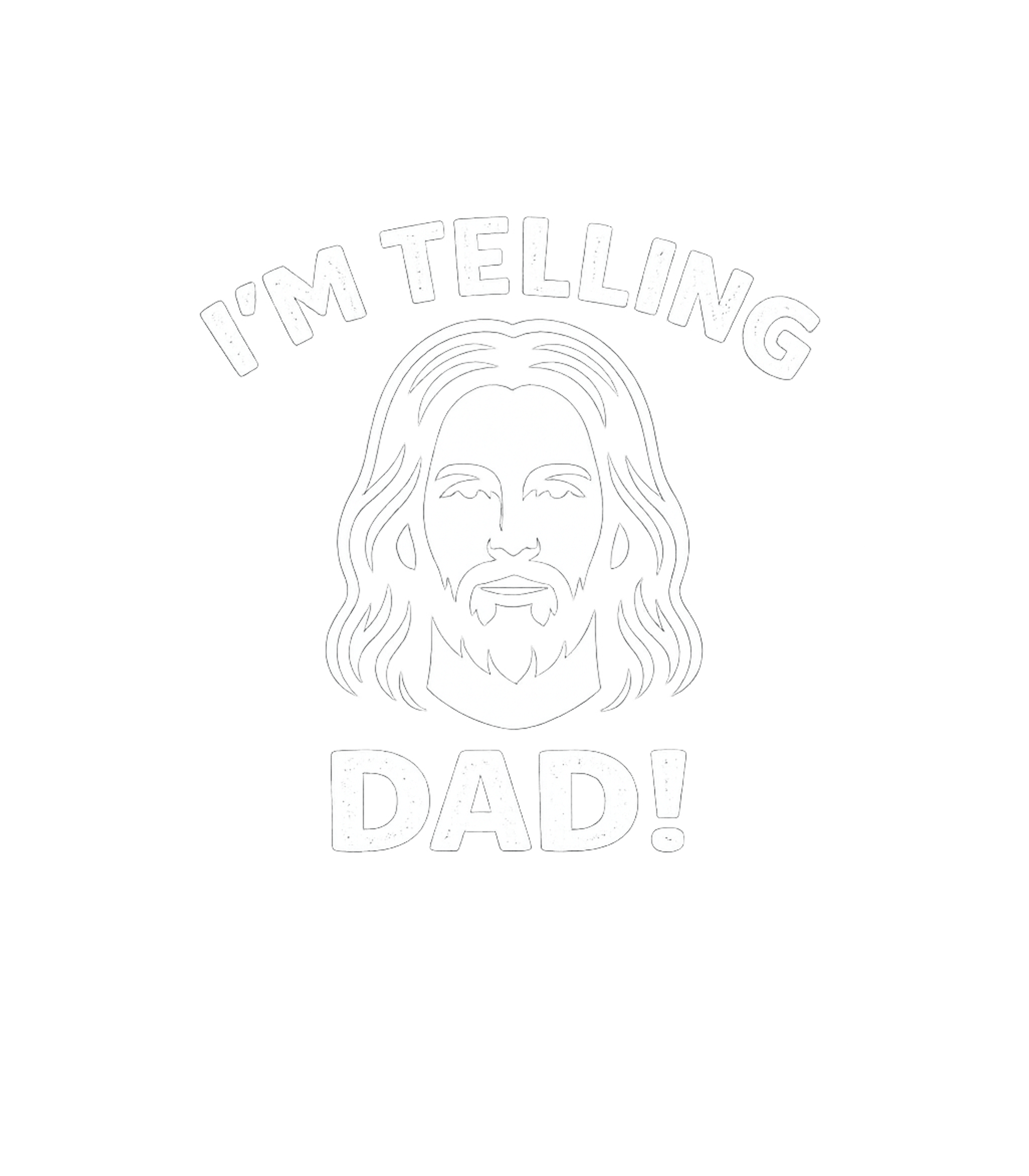 I'm Telling Dad Jesus