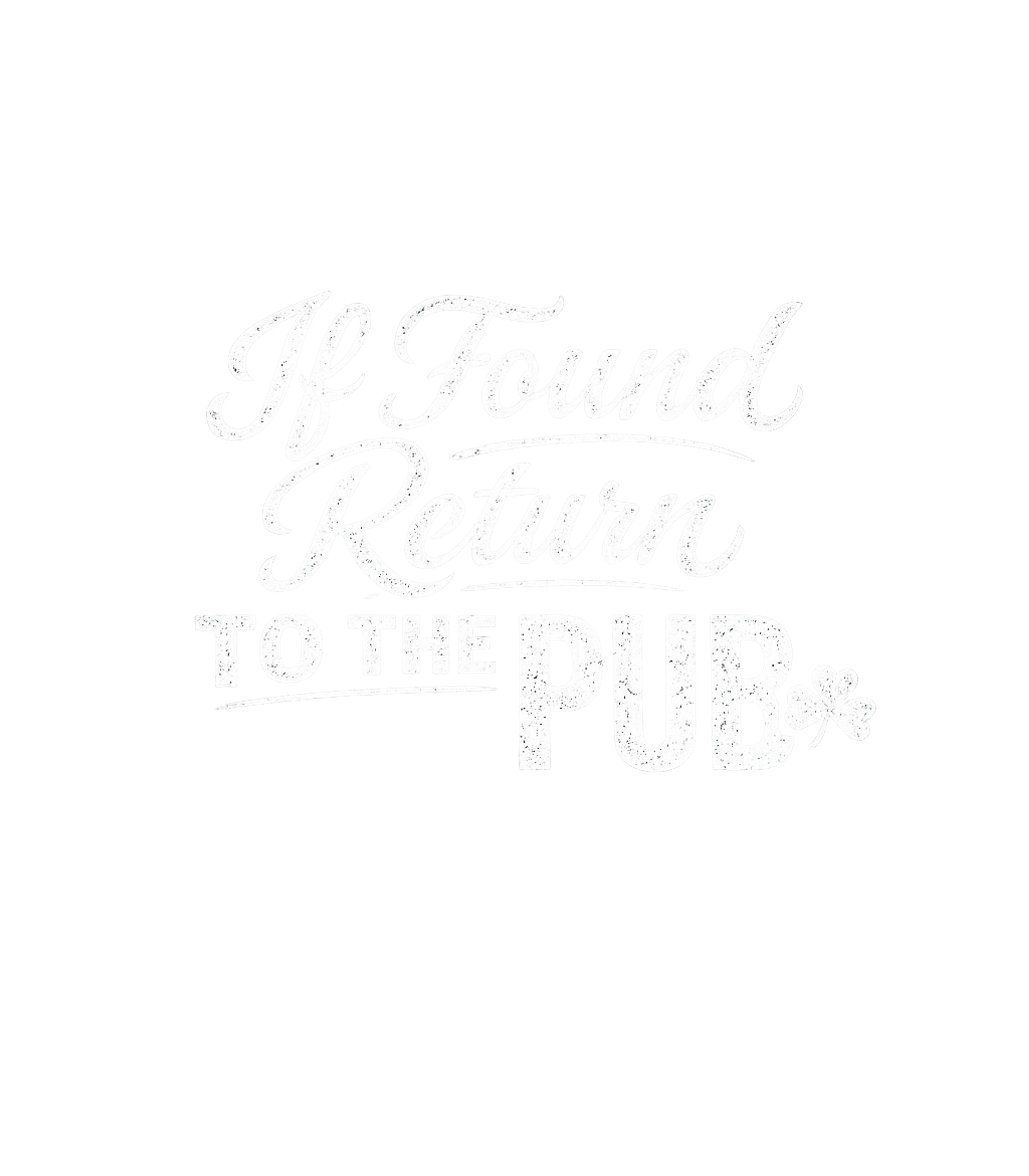 If Found Return To The Pub Men's T Shirt