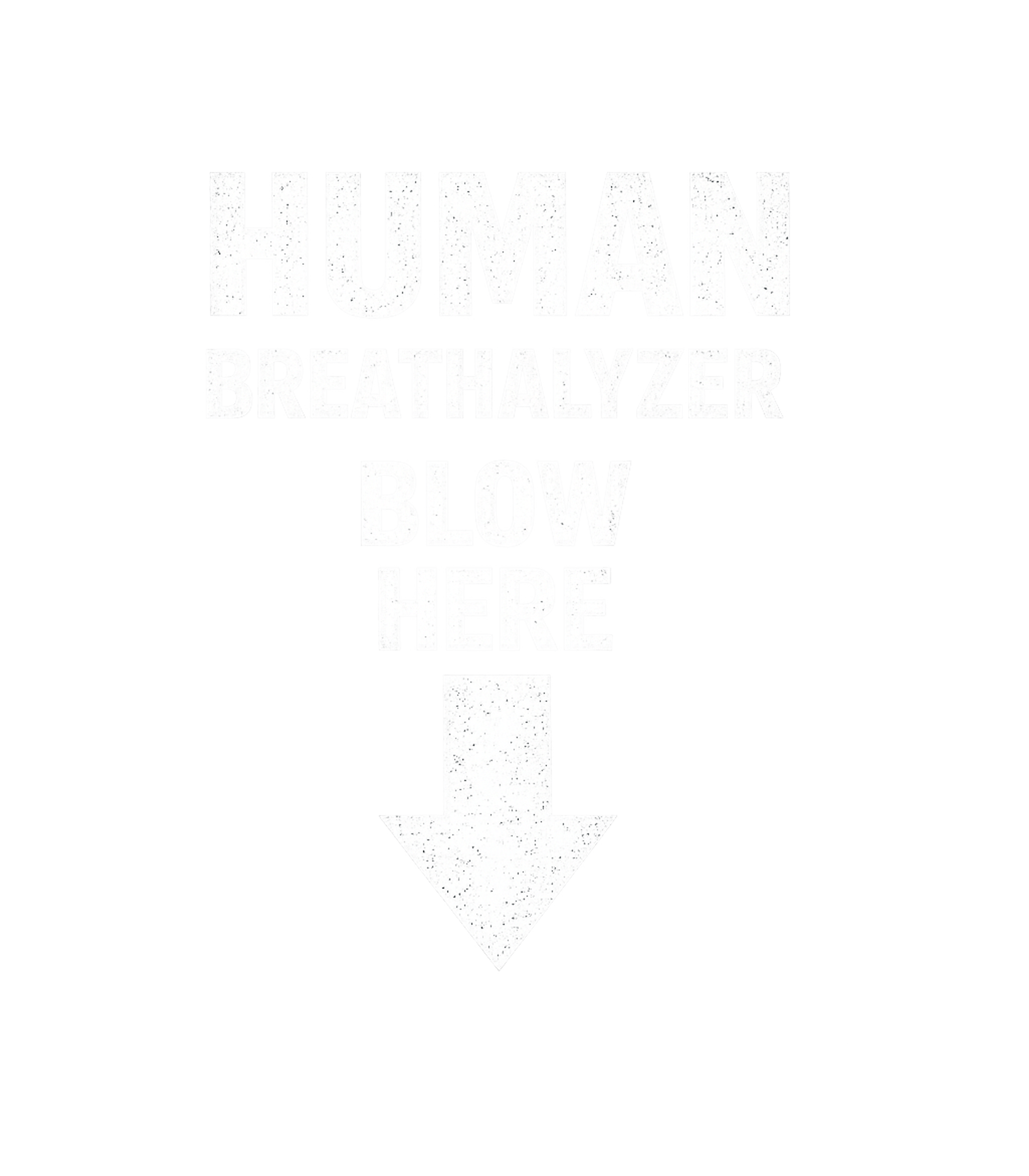 Human Breathalyzer Blow Here Men's T Shirt