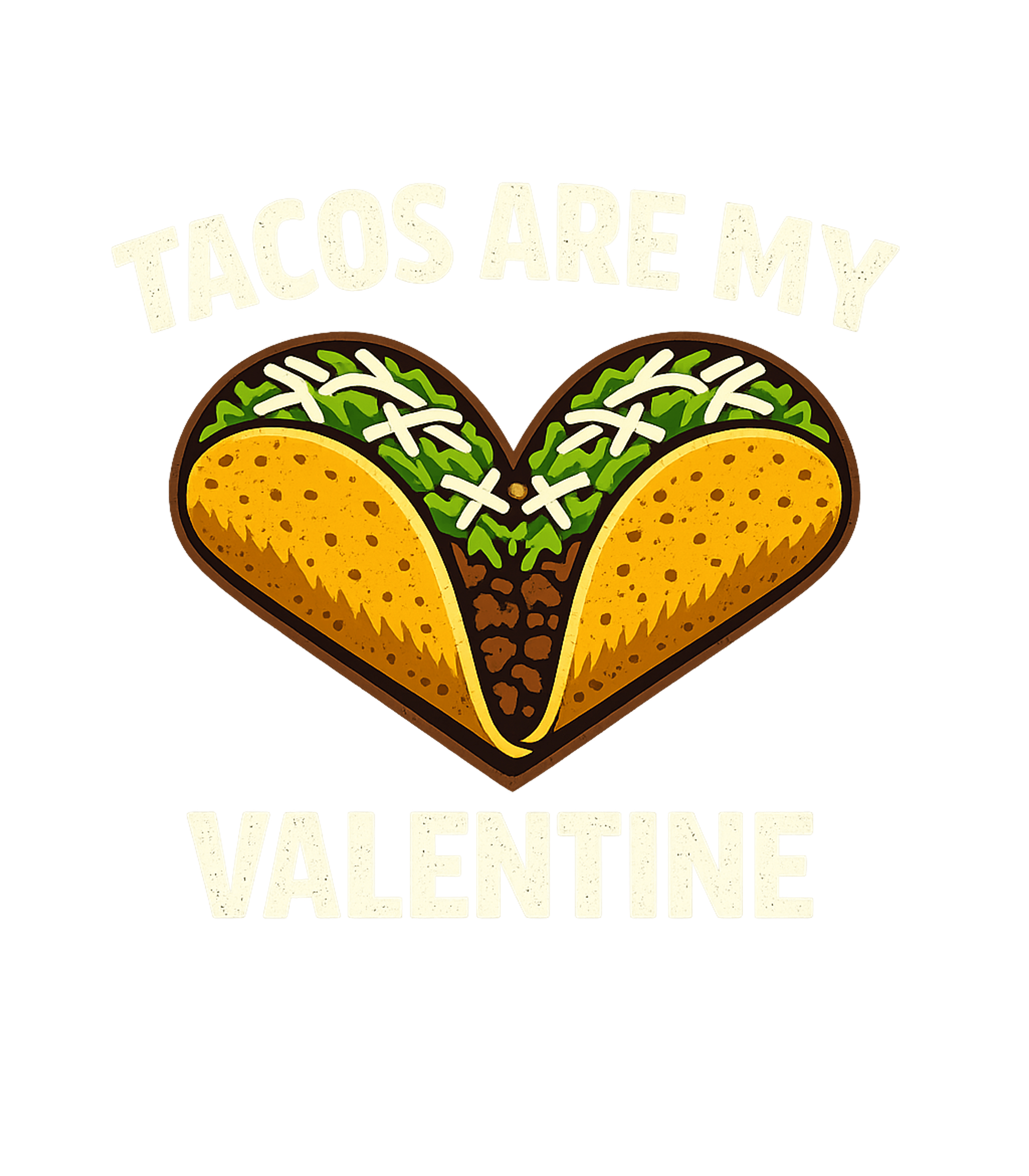 Tacos Are My Valentine