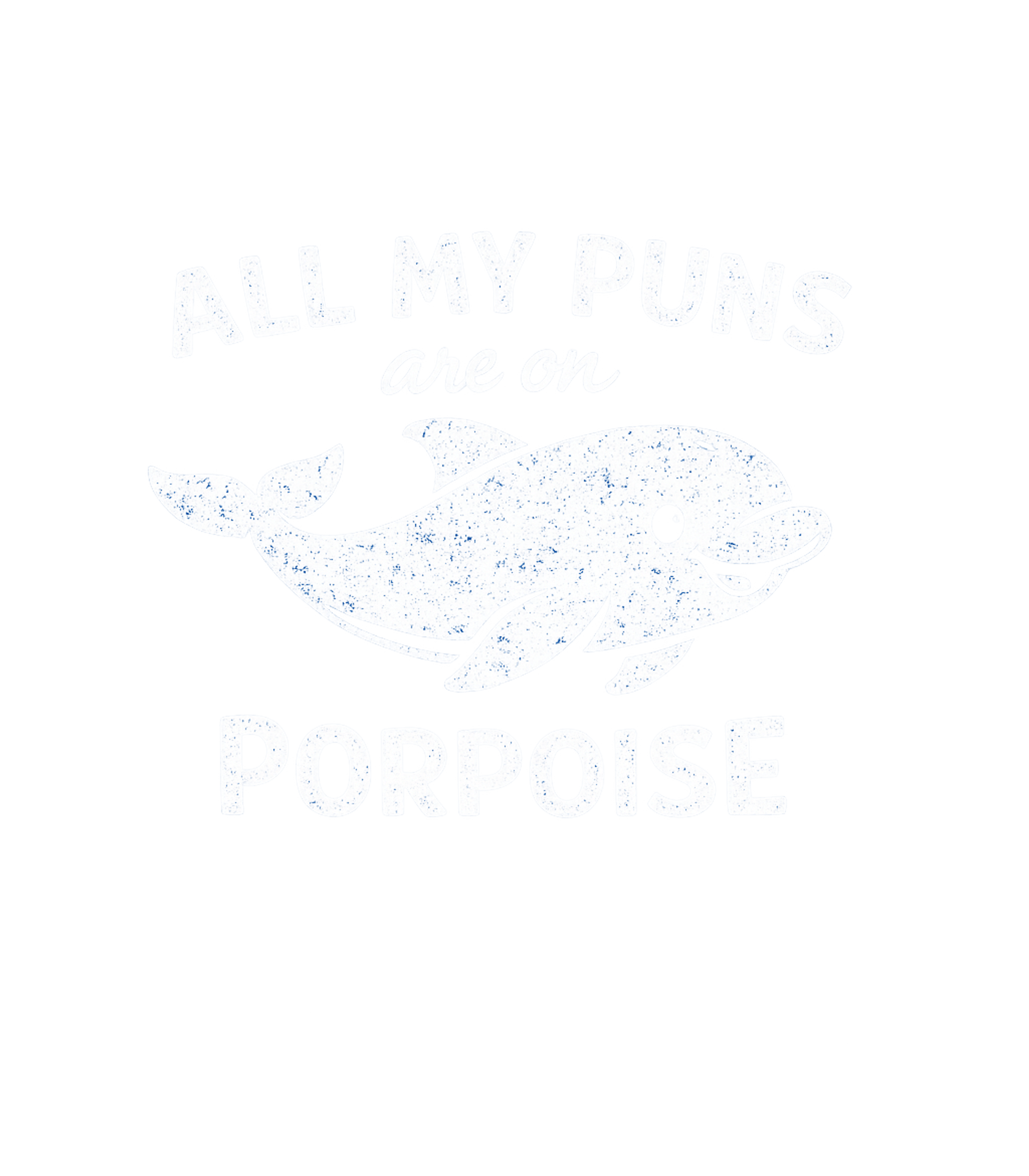 All My Puns Are On Porpoise Men's T Shirt