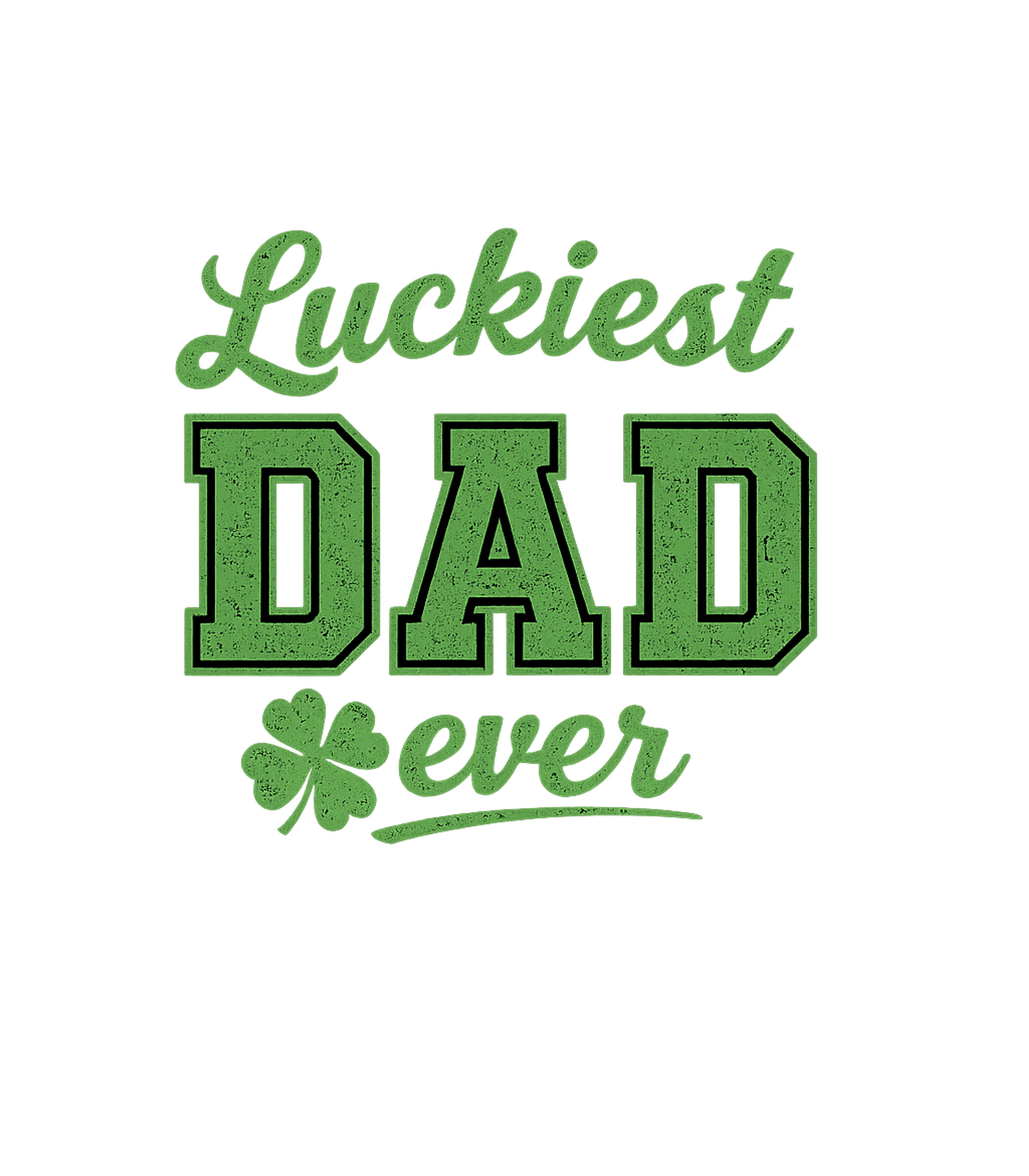 Luckiest Dad Ever Men's T Shirt