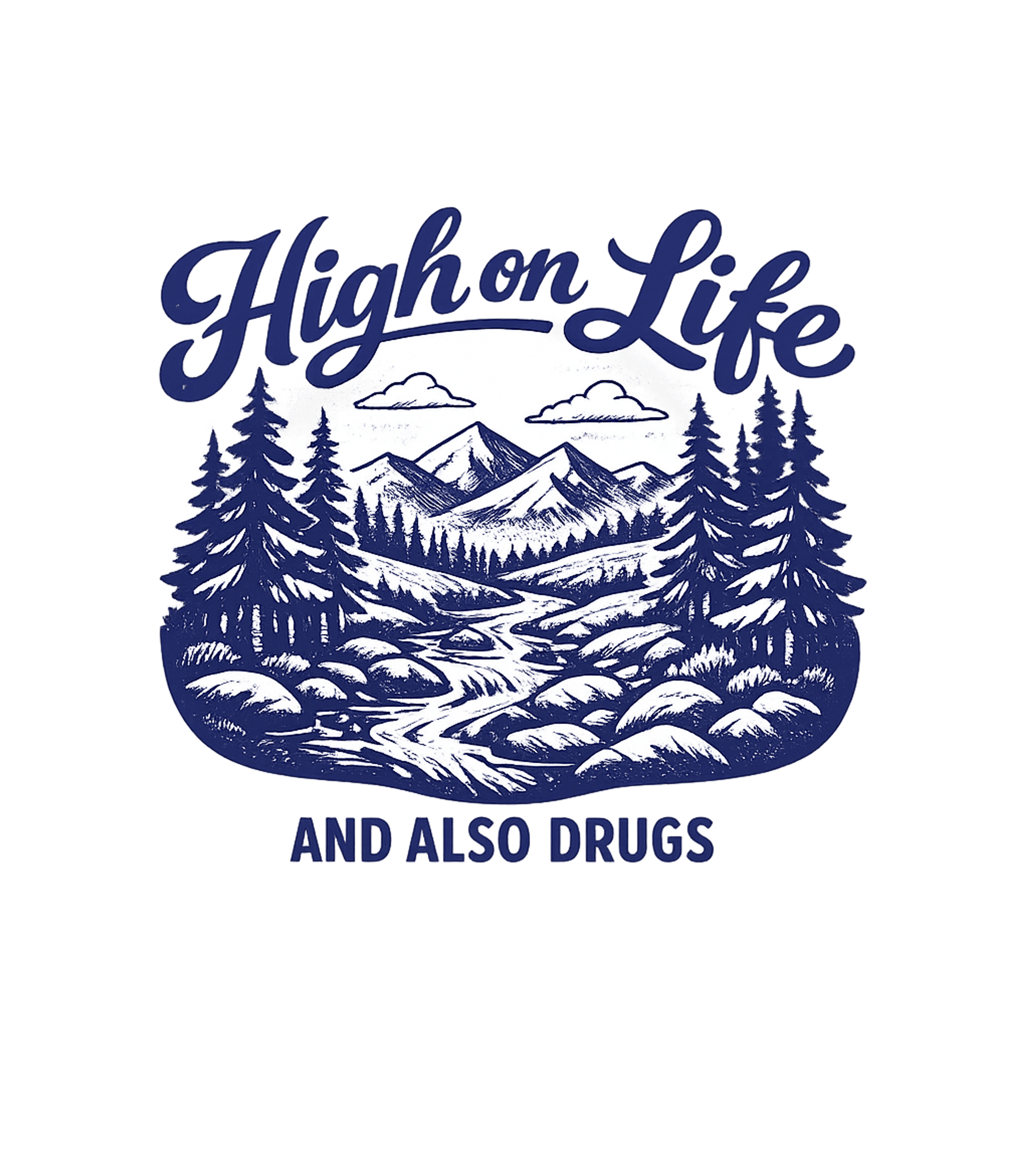 High On Life And Also Drugs Men's T Shirt