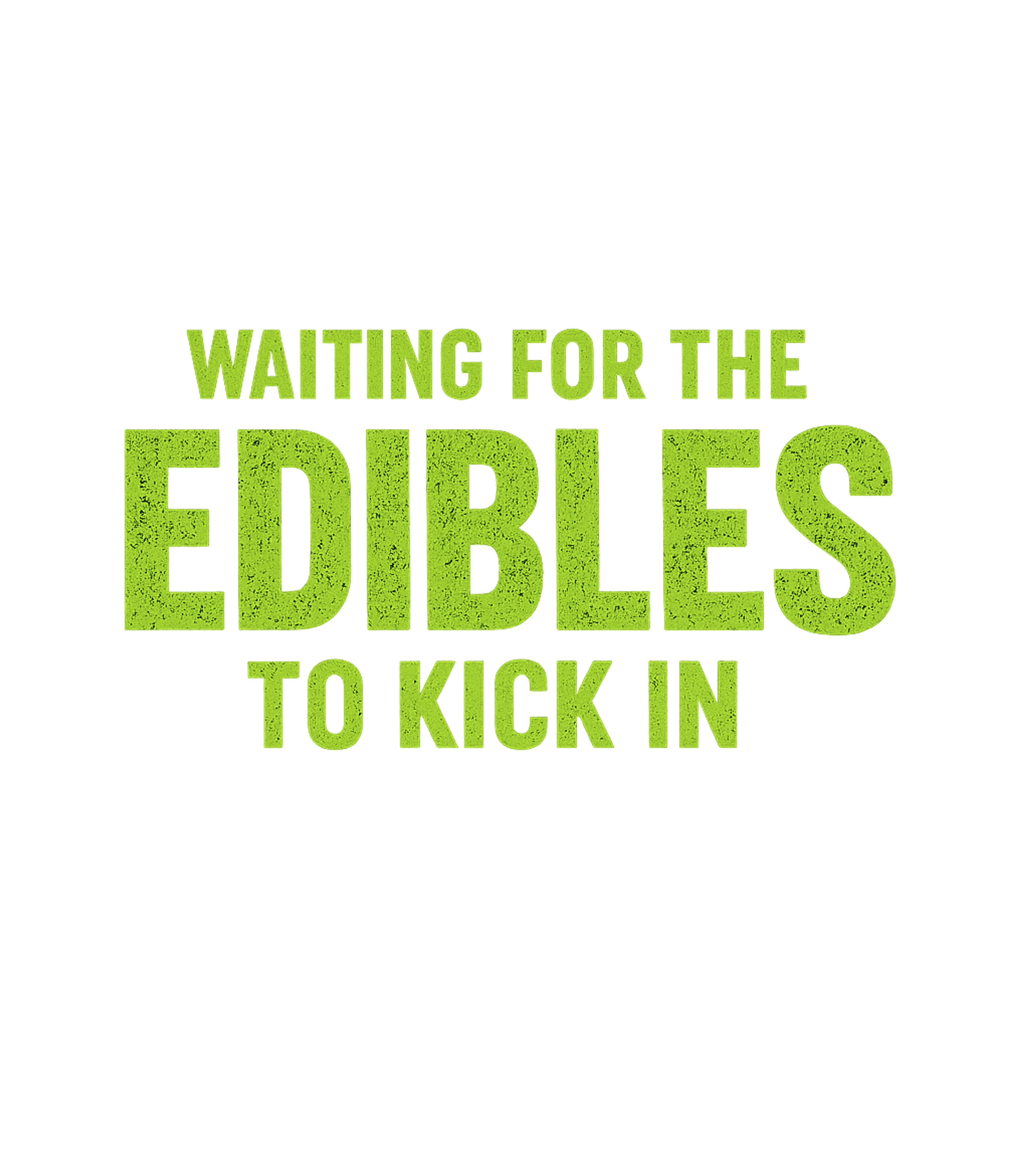 Edibles Kick In