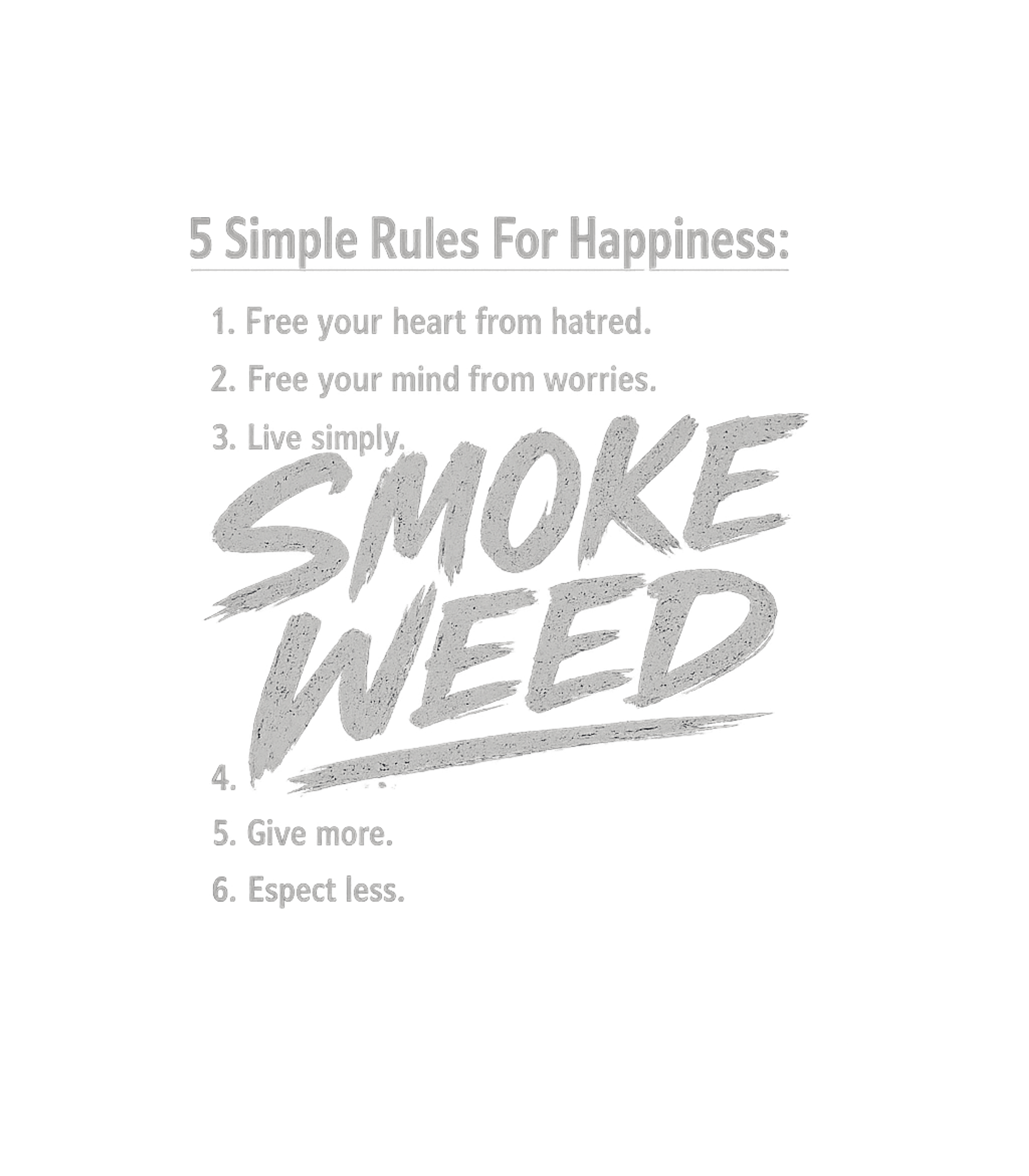 5 Simple Rules For Happiness: Smoke Weed Men's T Shirt