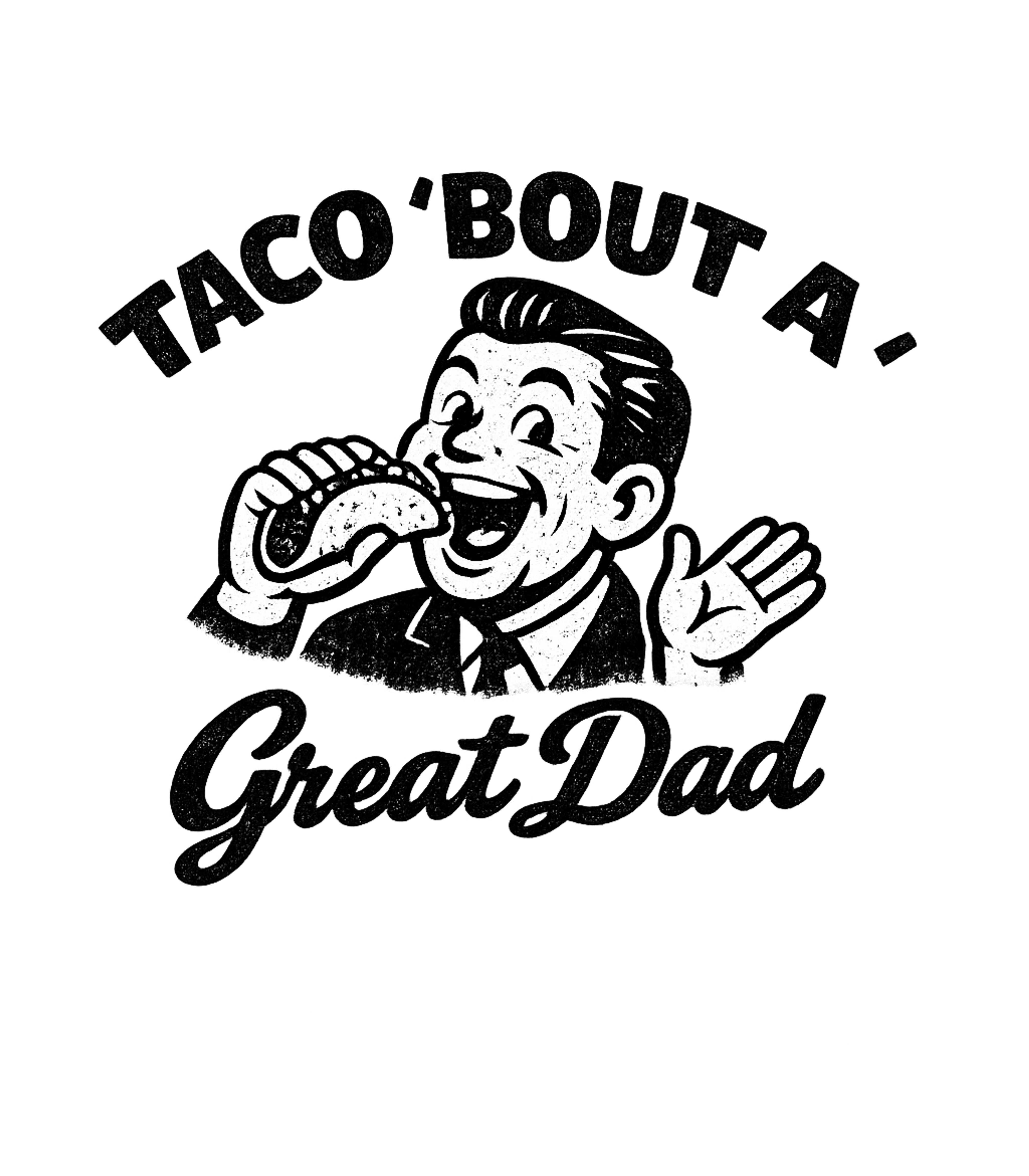 Taco Bout A Great Dad Men's T Shirt