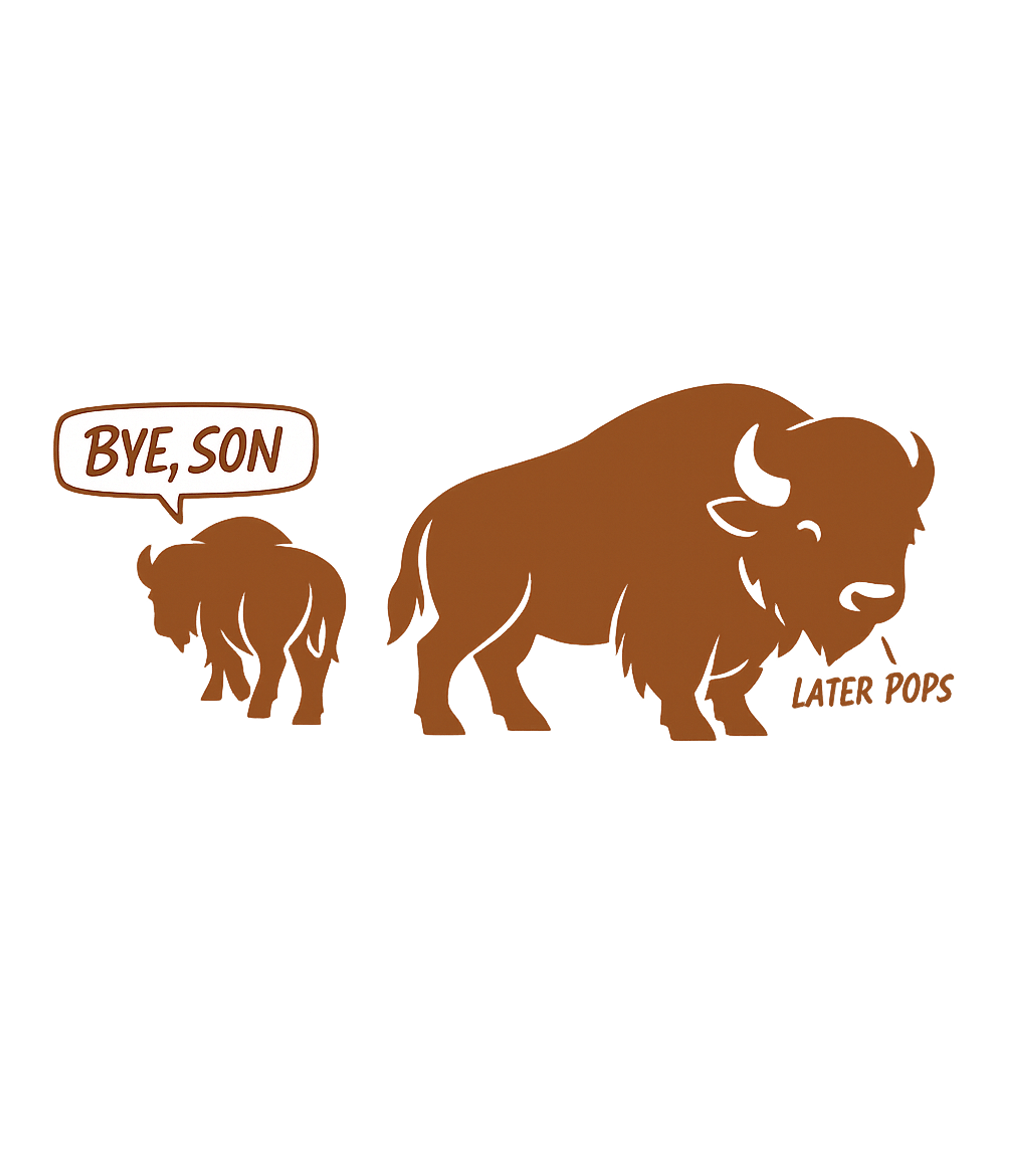 Bye Son Later Pops Bison Pun