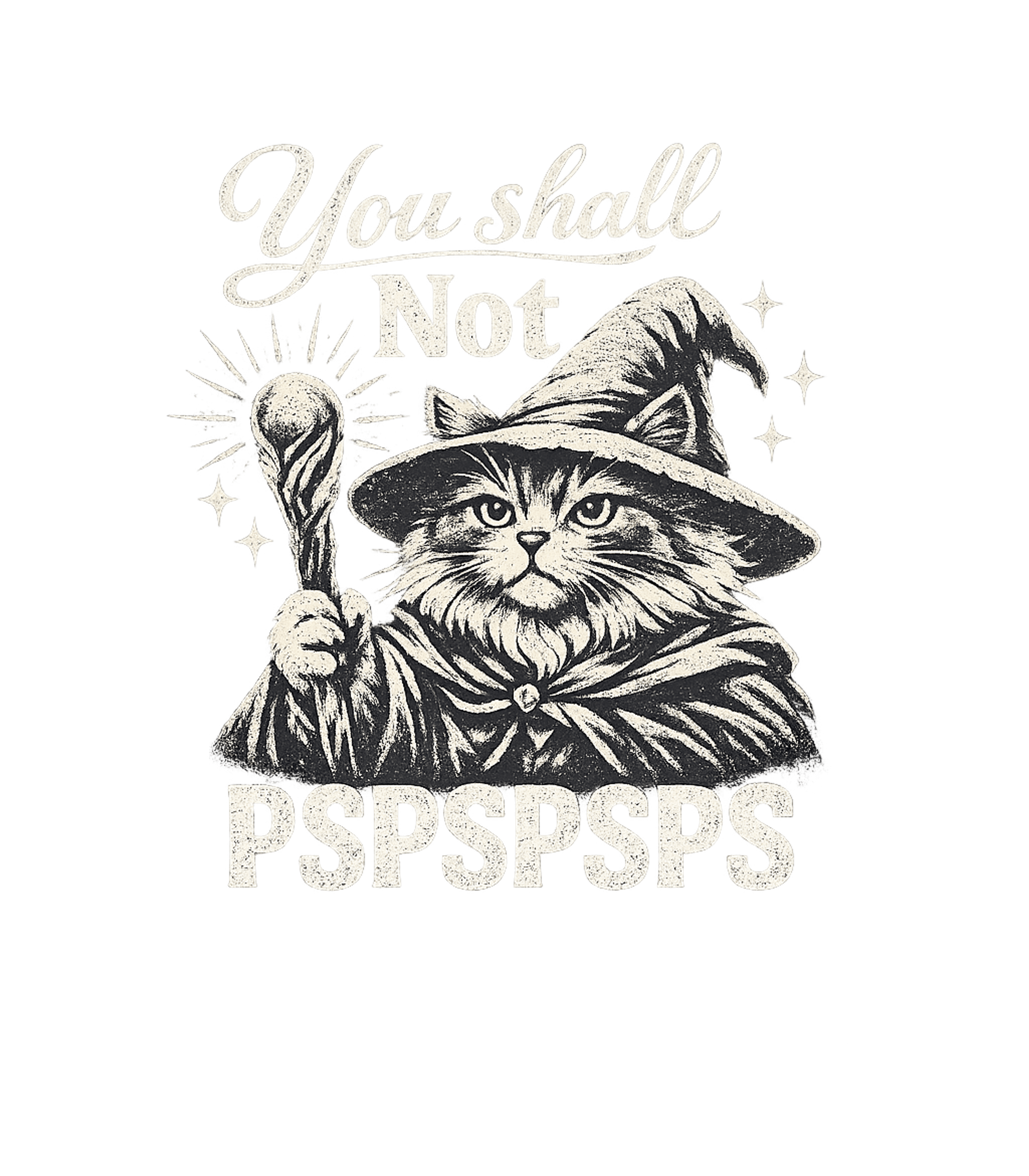 You Shall Not Pspspsps Men's T Shirt