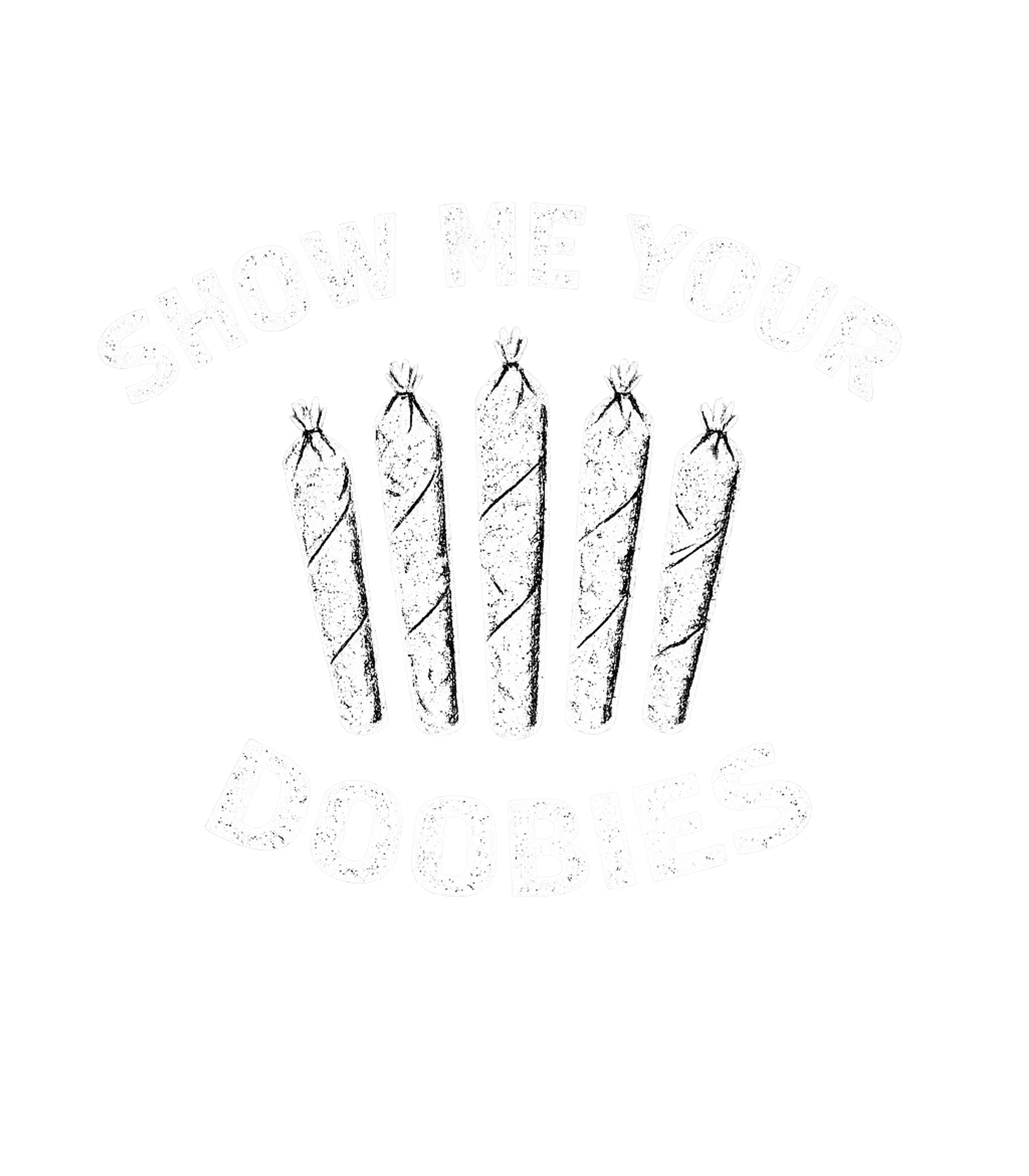 Show Me Your Doobies