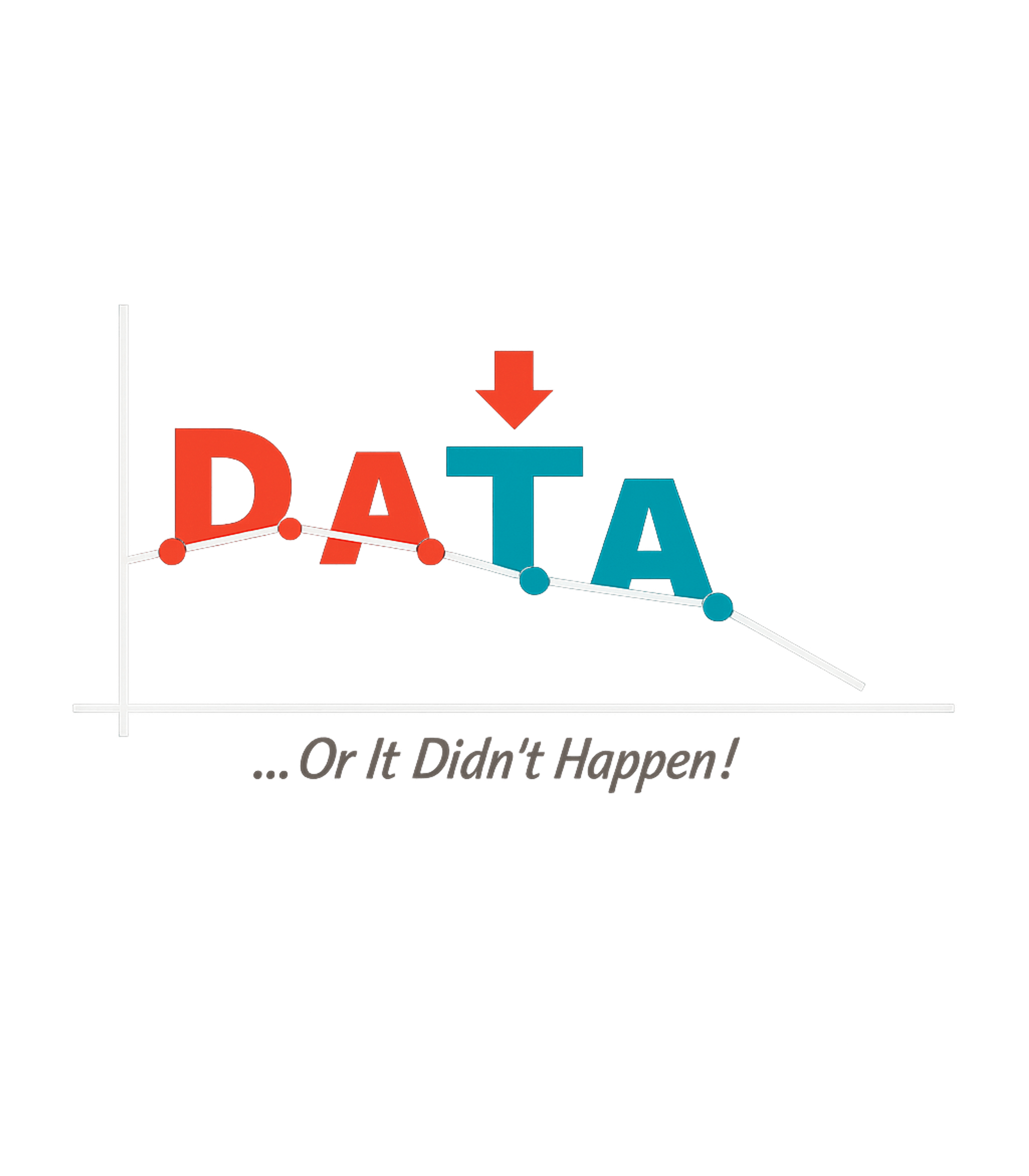 Data Or It Didnt Happen Men's T Shirt