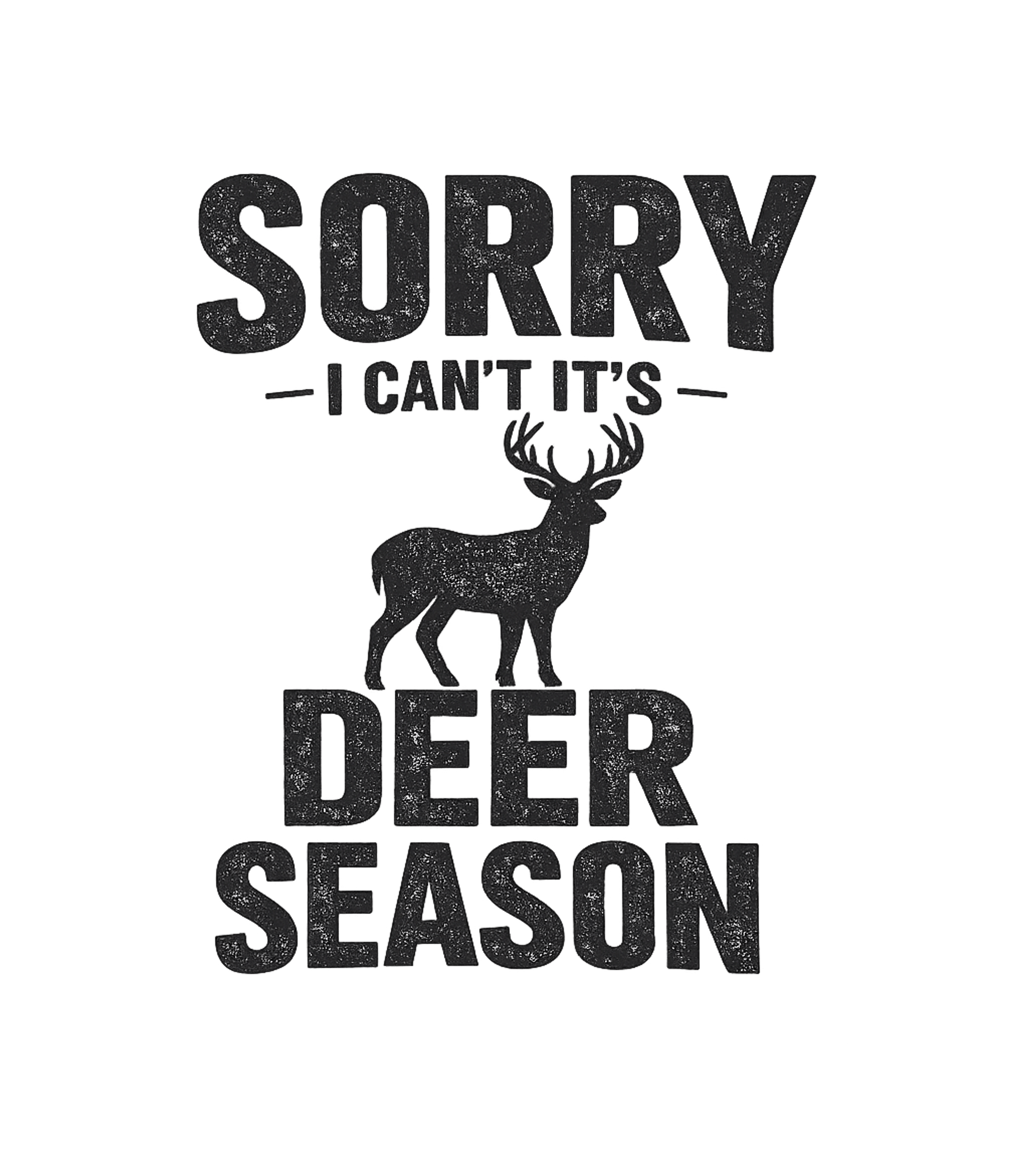 Sorry It's Deer Season