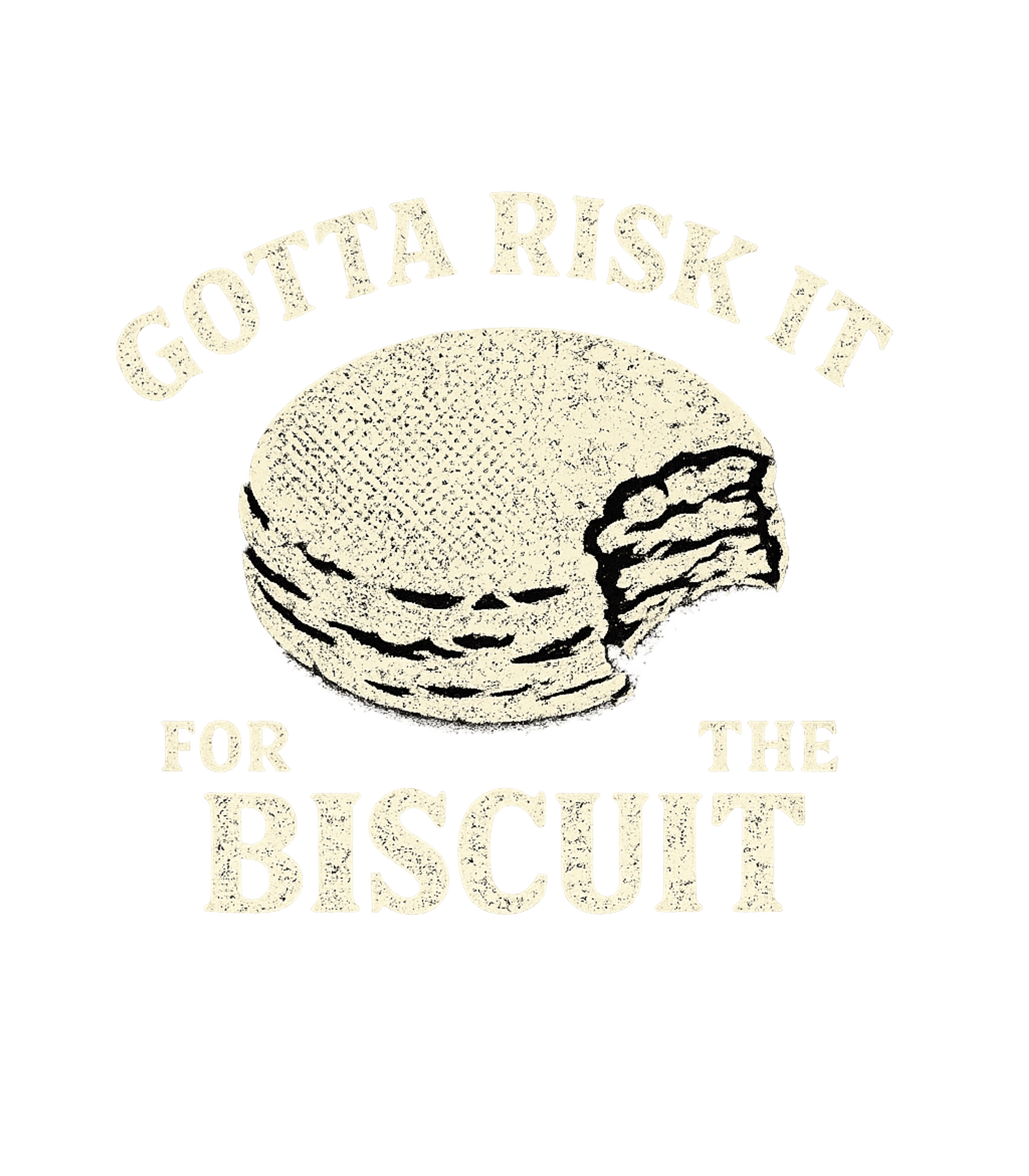 Gotta Risk It For The Biscuit Men's T Shirt